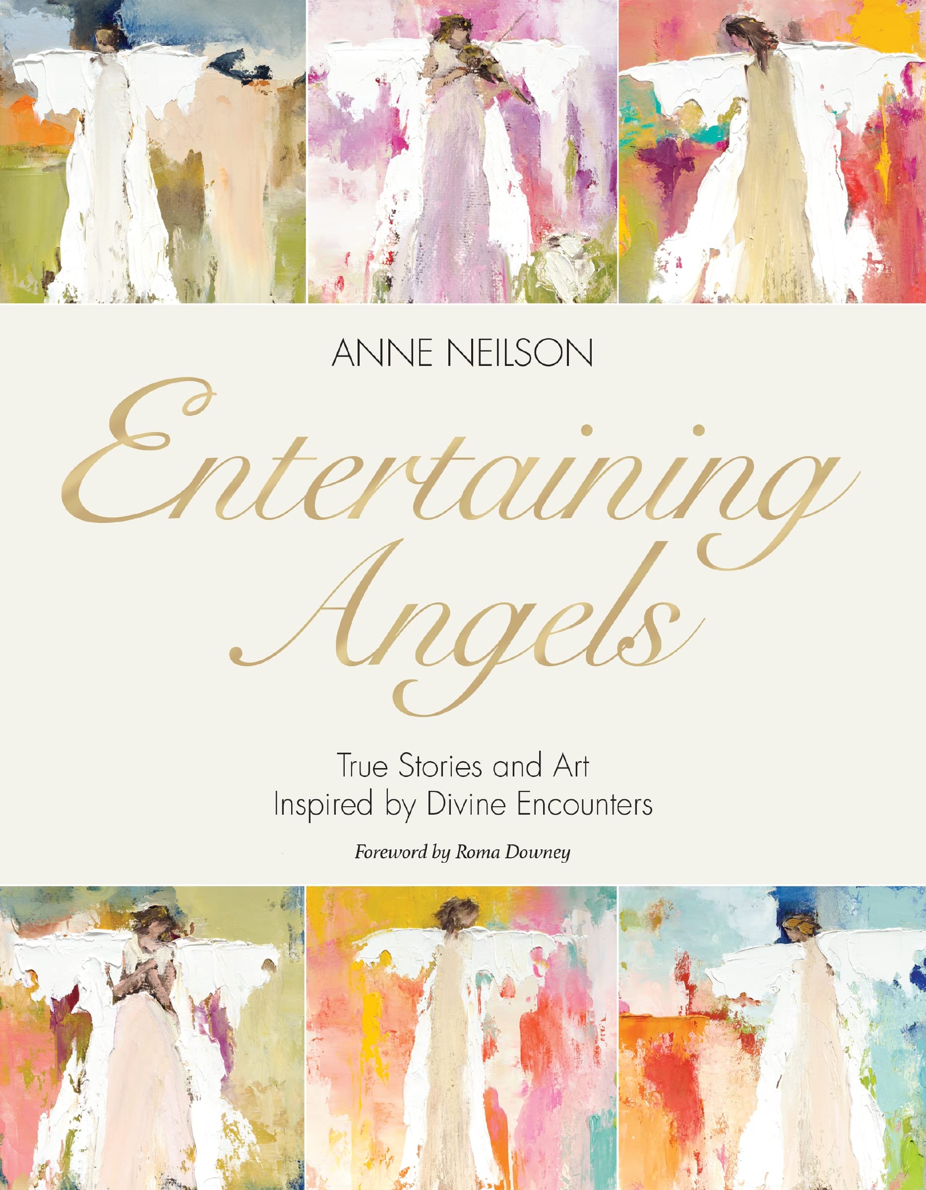 Entertaining Angels True Stories and Art Inspired by Divine Encounters