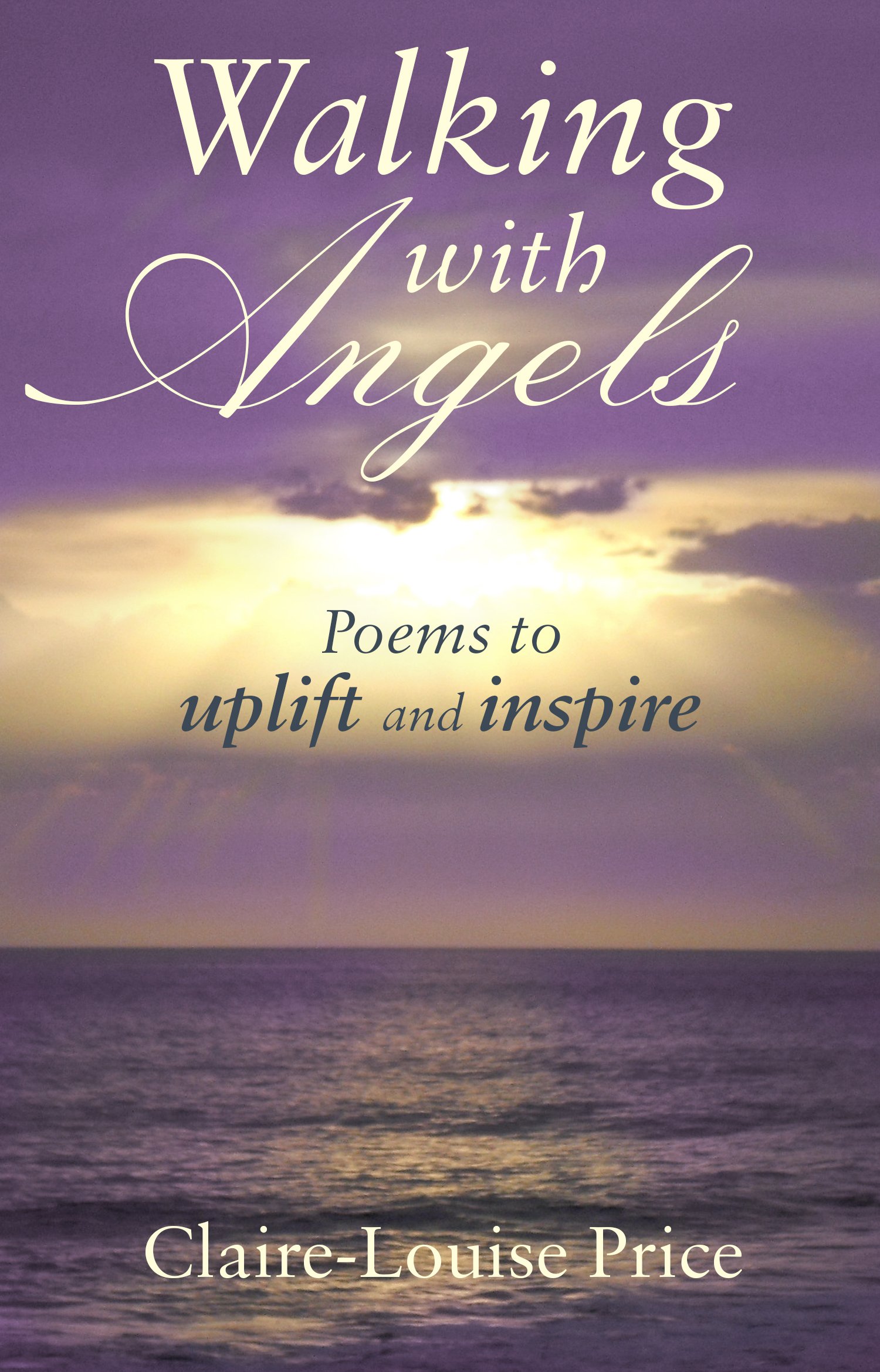 Walking with Angels: Poems to Uplift and Inspire