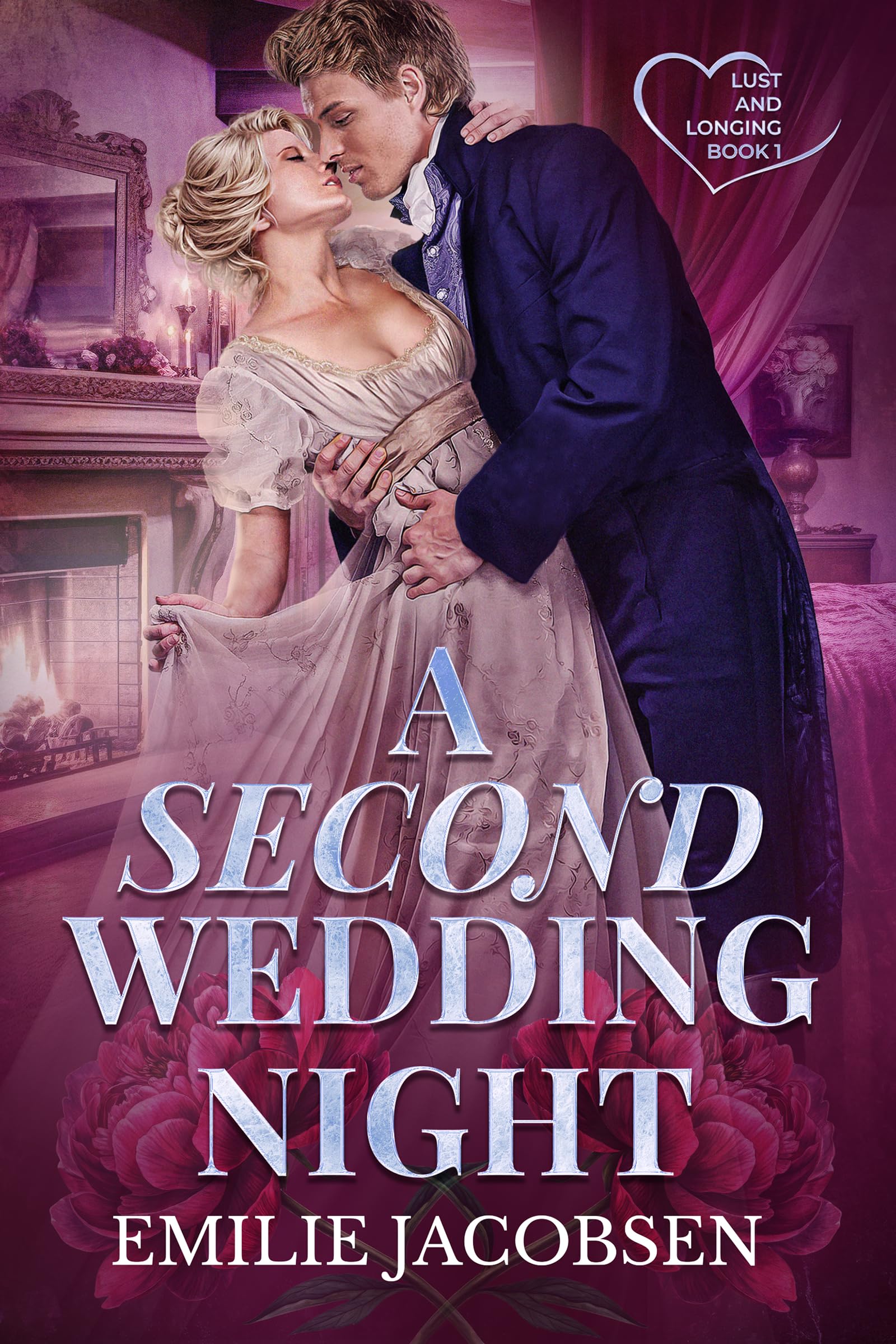 A Second Wedding Night (Lust and Longing Book 1)