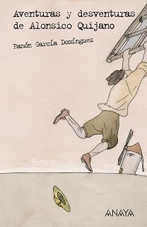 Aventuras y desventuras de Alonsico Quijano - Leer Y Pensar-Selección)