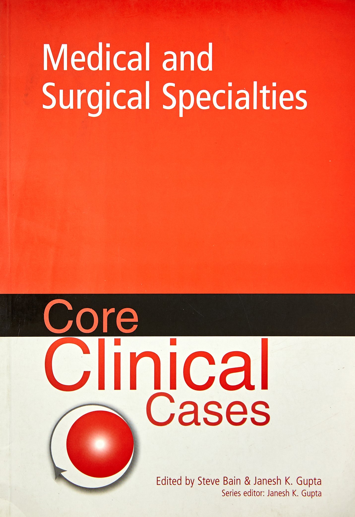 Buy Core Clinical Cases In Medical And Surgical Specialties(Org): A problem-solving approach — BookShops.in