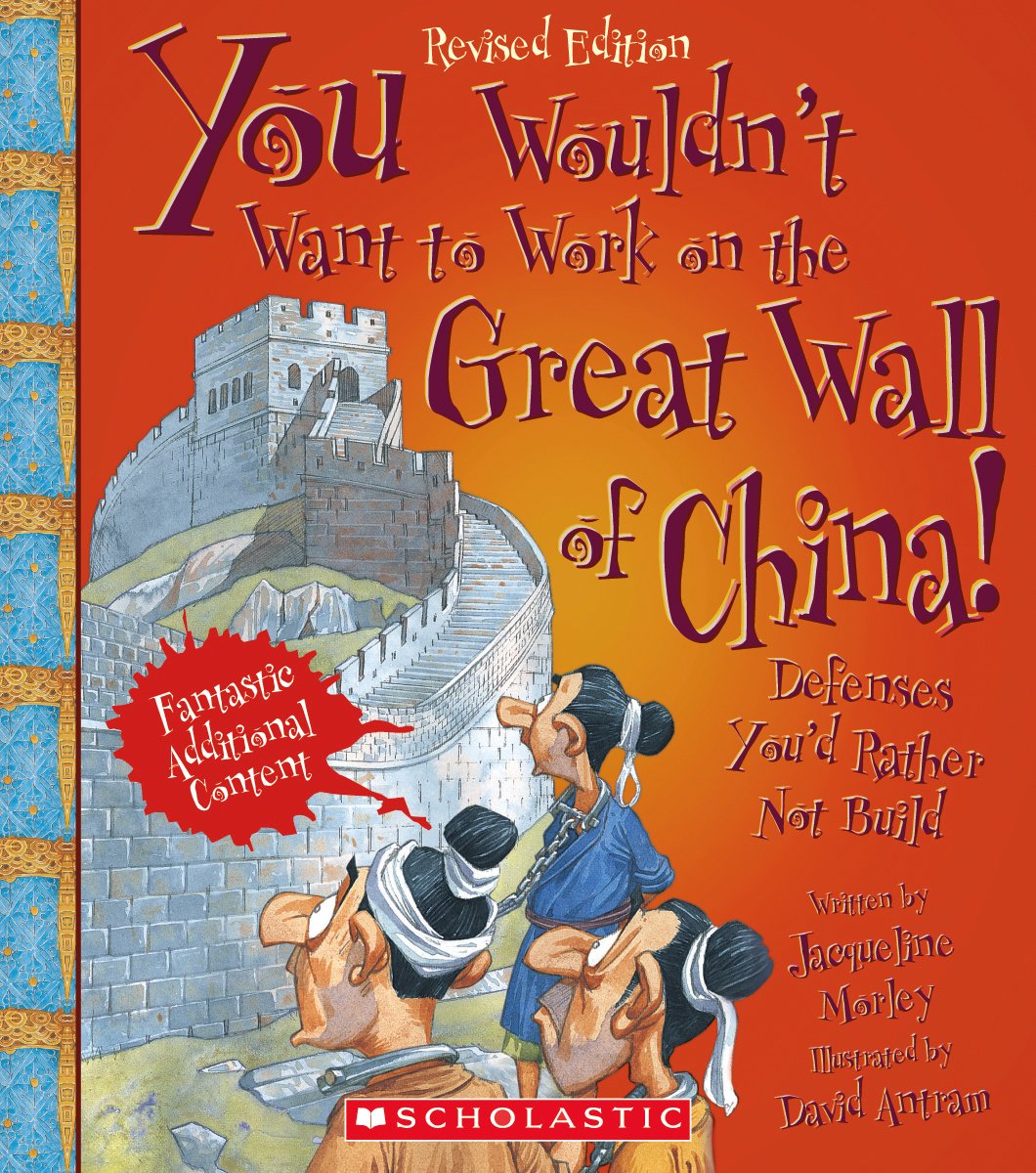 You Wouldn't Want to Work on the Great Wall of China! (Revised Edition) (You Wouldn't Want to…: History of the World) (Library Edition)