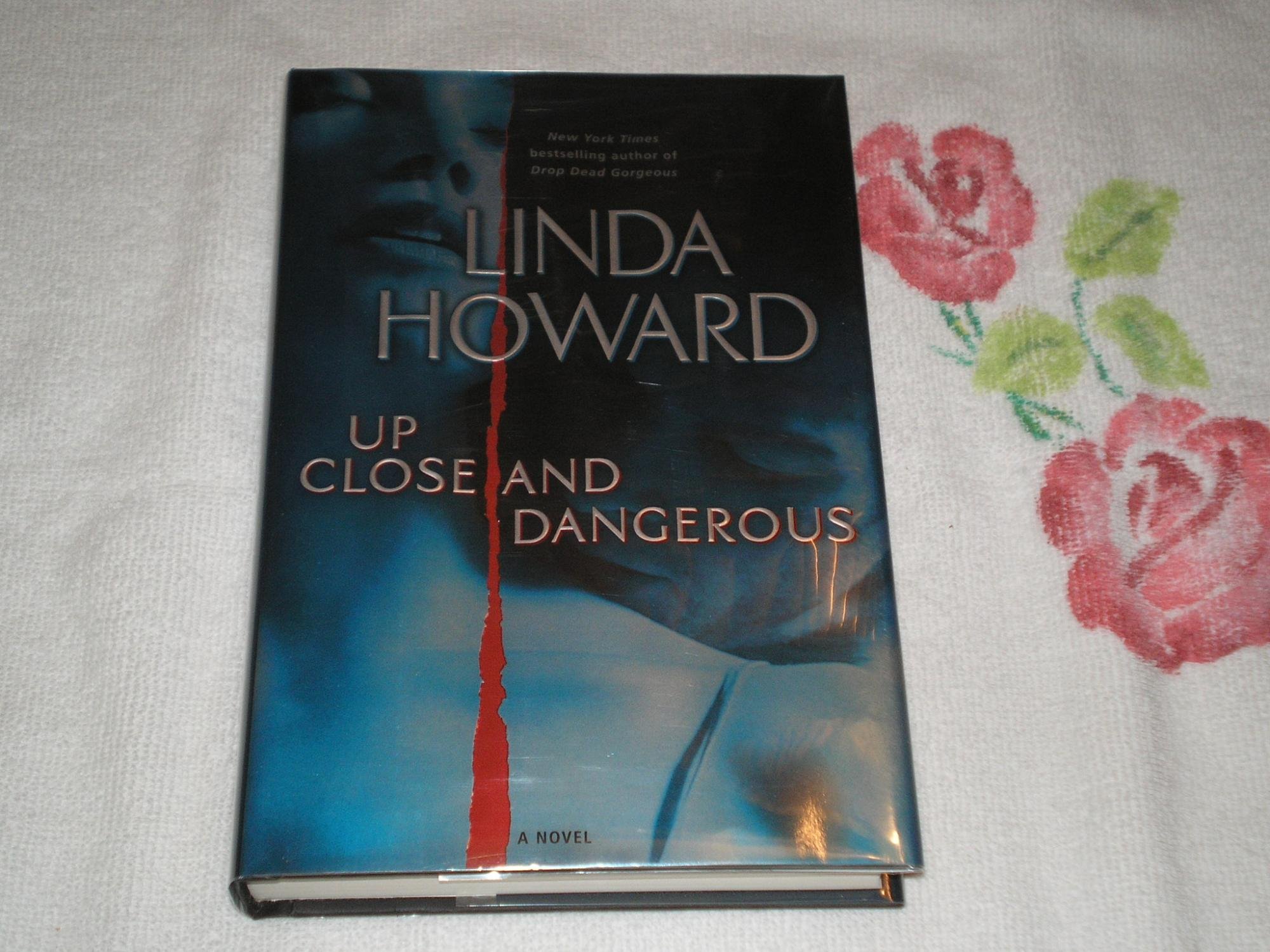 Up Close and Dangerous A Novel Howard, Linda 9780345486523 Amazon