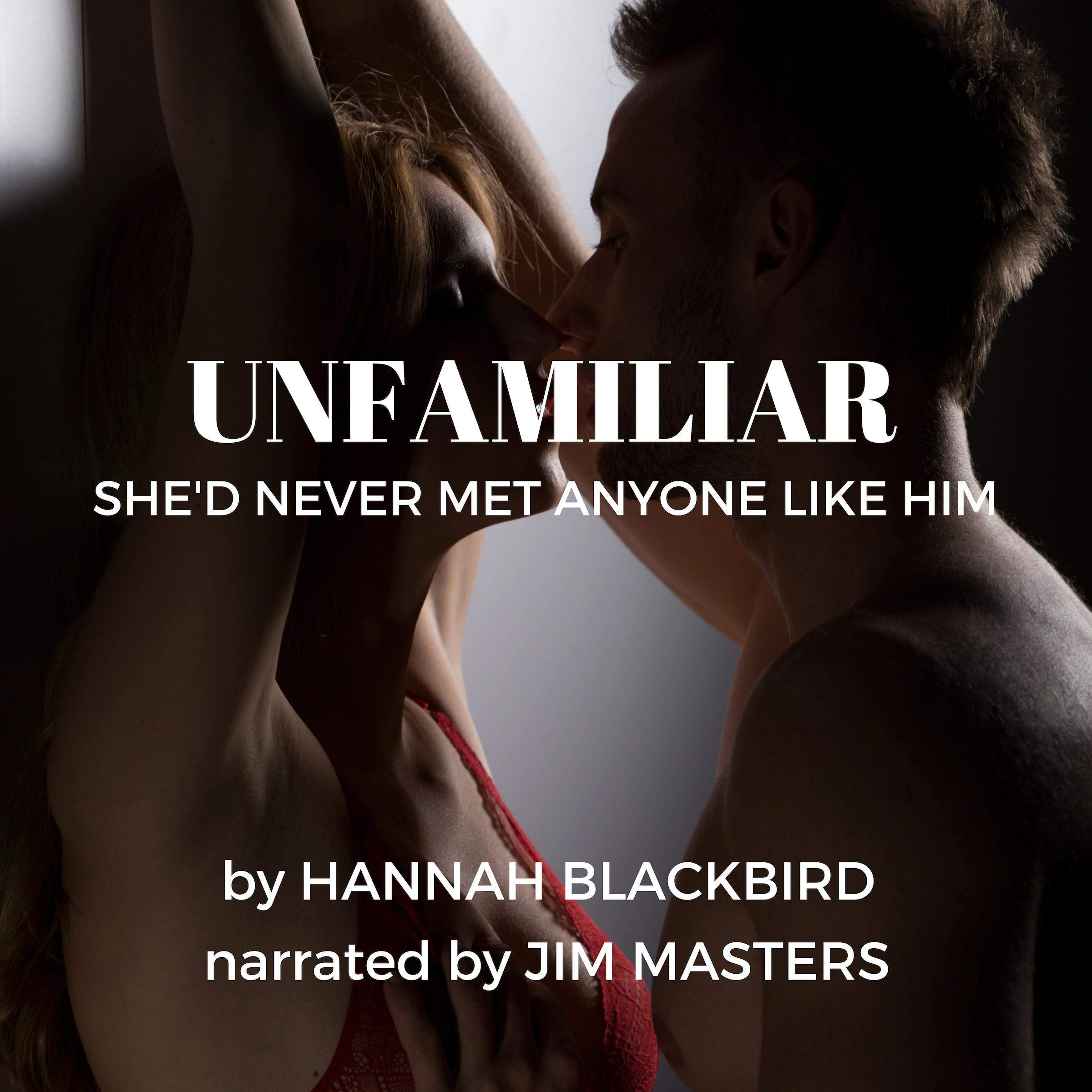 Unfamiliar: She'd Never Met Anyone Like Him