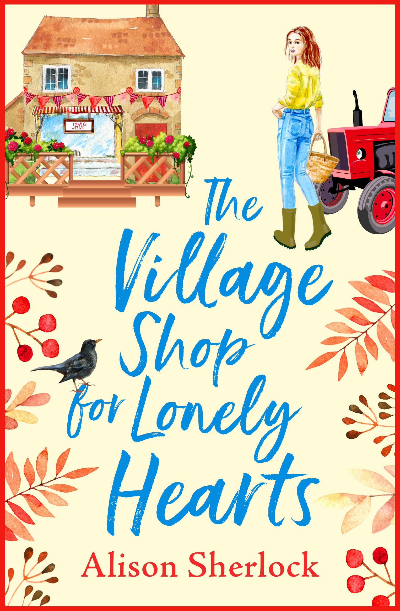The Village Shop for Lonely Hearts: The perfect feel-good read from Alison Sherlock (The Riverside Lane Series, 1)