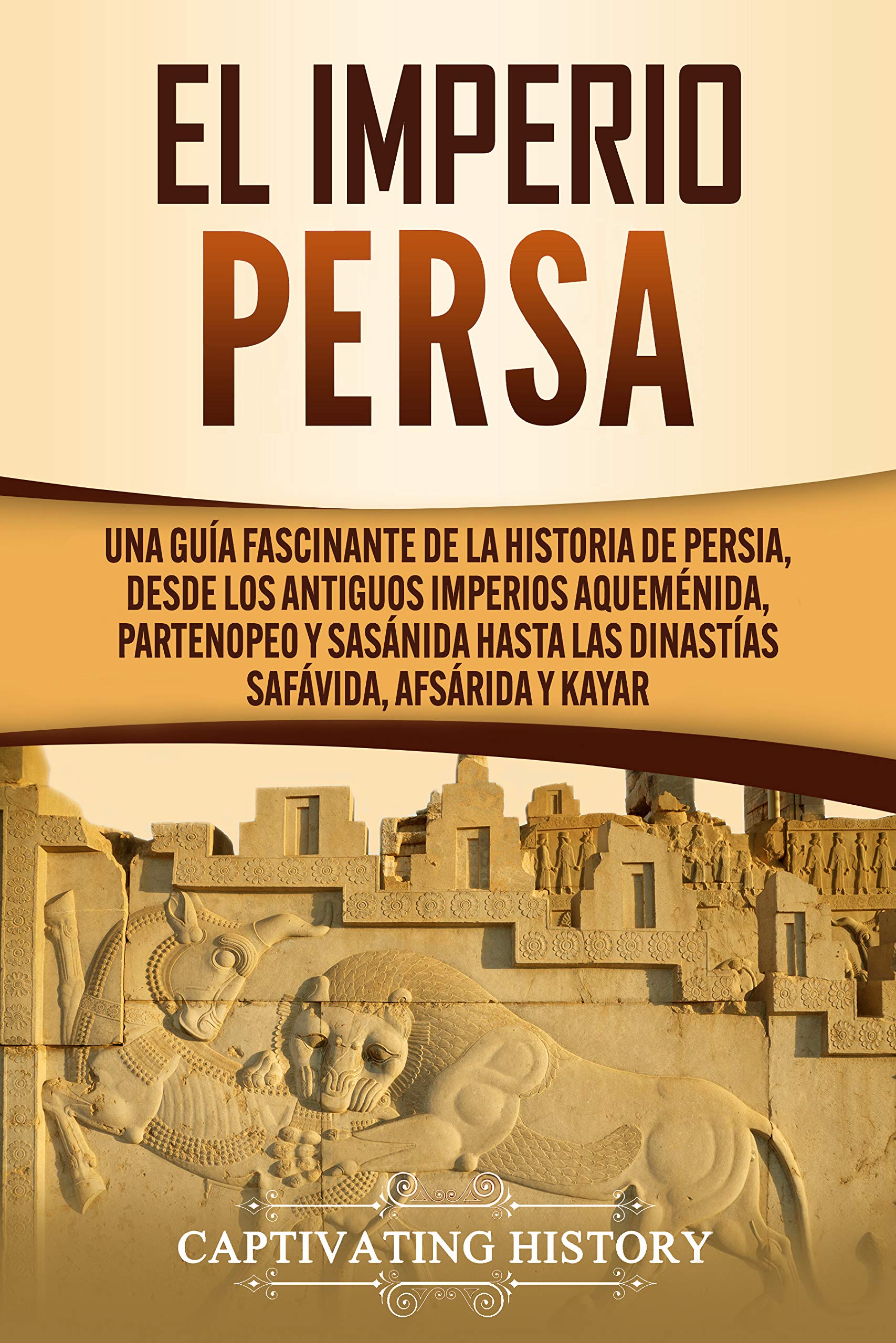 Buy El Imperio Persa Una guía fascinante de la historia de Persia