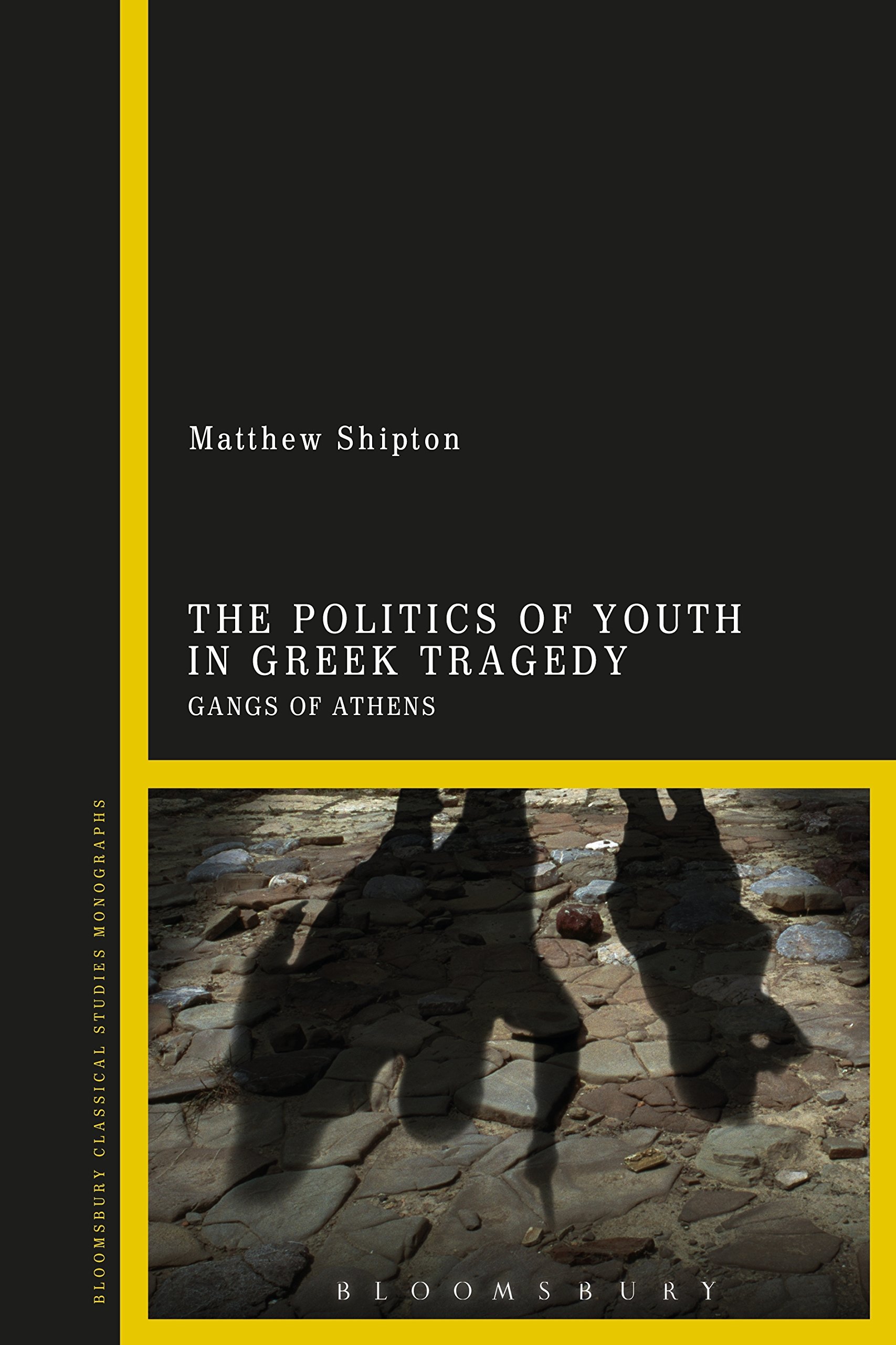 Buy The Politics of Youth in Greek Tragedy: Gangs of Athens (Bloomsbury Classic Studies Monographs) — BookShops.in