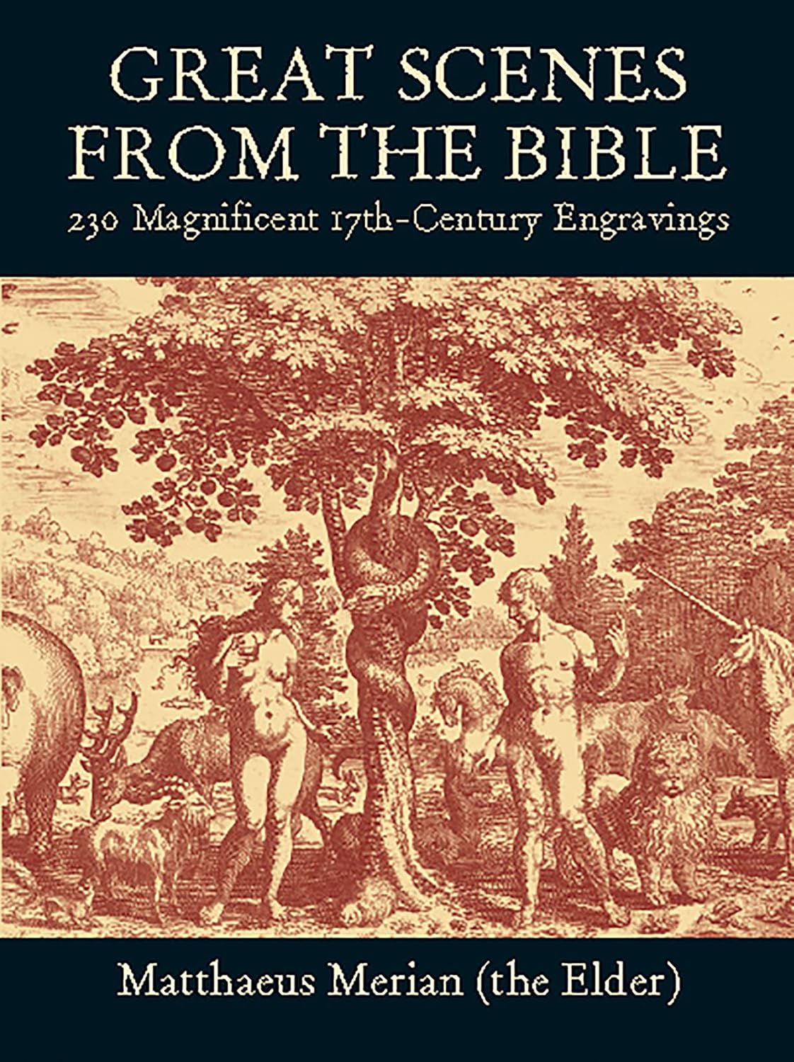 Great Scenes from the Bible: 230 Magnificent 17th-Century Engravings (Dover Pictorial Archive)