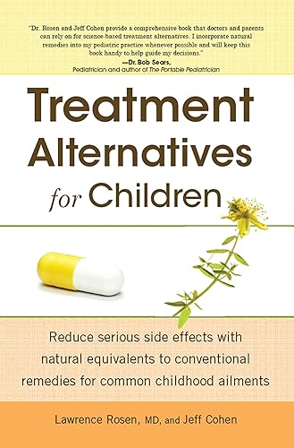 Treatment Alternatives for Children Reduce Serious Side Effects with Natural Equivalents to Conventional Remedies fo
