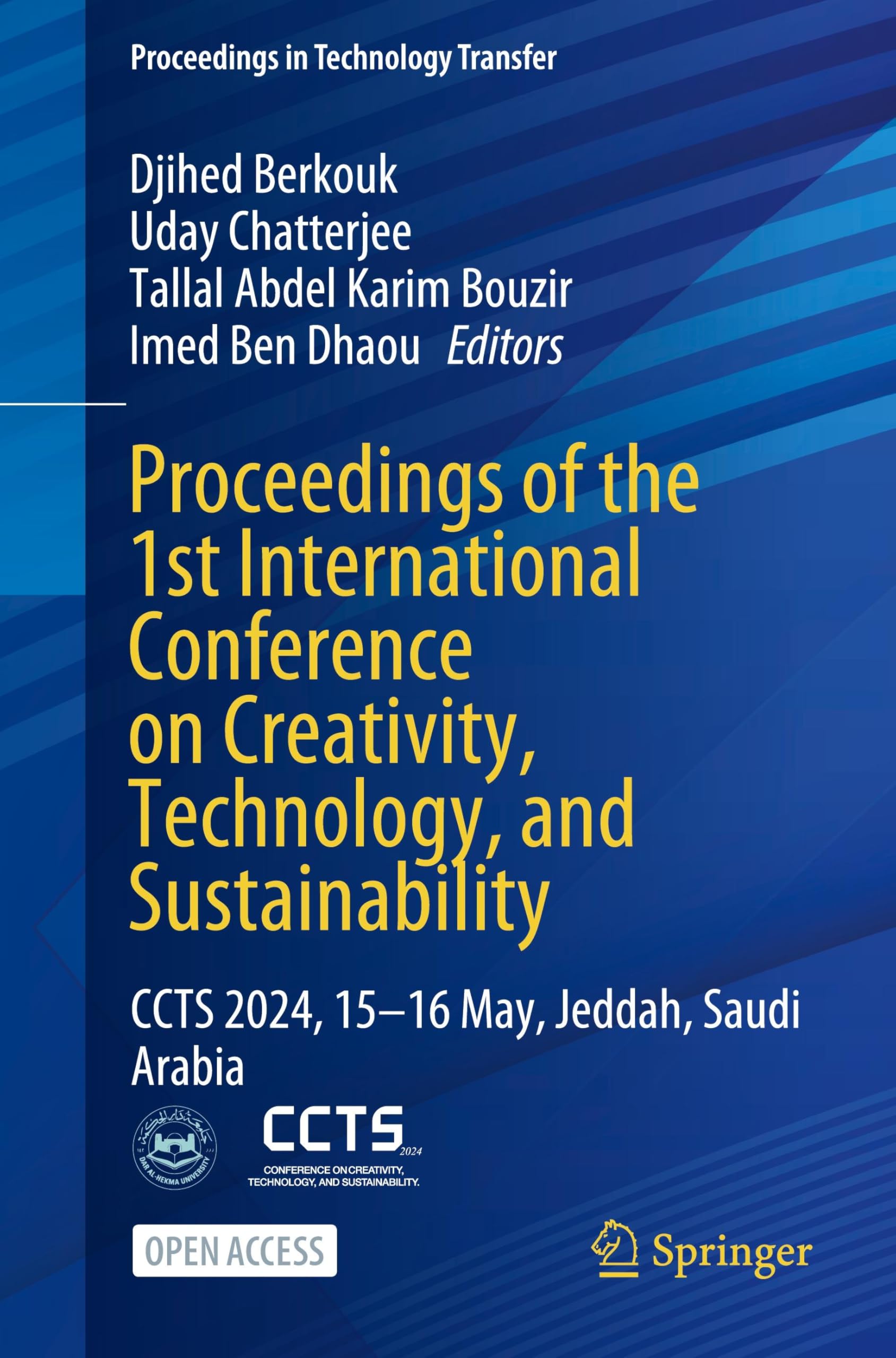 Proceedings of the 1st International Conference on Creativity, Technology, and Sustainability: CCTS 2024, 15–16 May, Jeddah, Saudi Arabia (Proceedings in Technology Transfer)