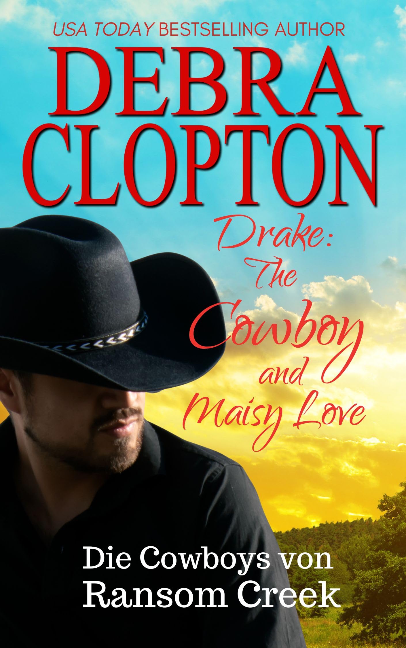 Drake: The Cowboy and Maisy Love (Cowboys of Ransom Creek Book 6)