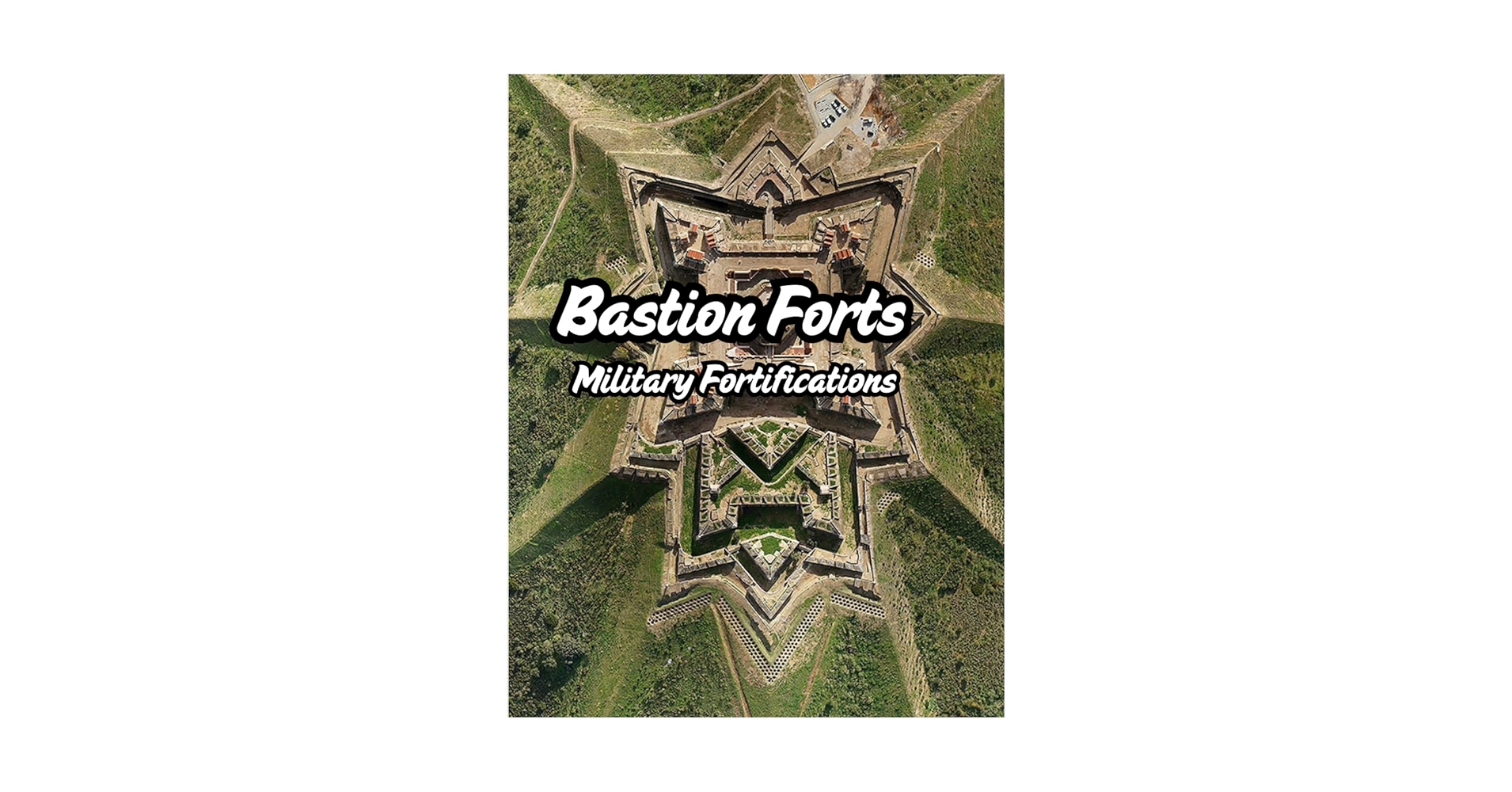 Bastion Forts: Military Fortifications: Shearer, C