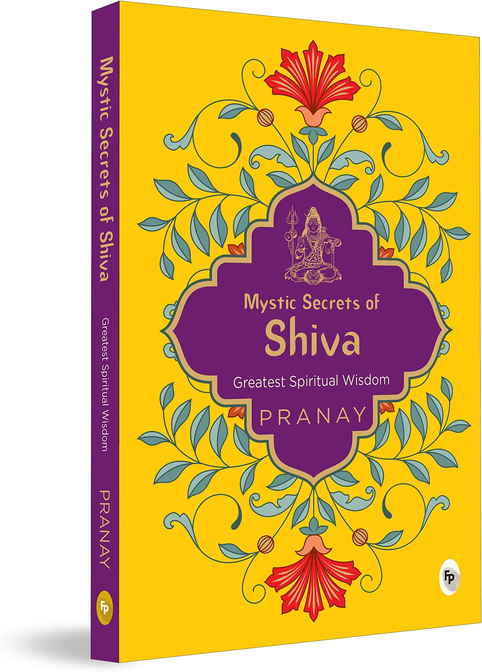 Mystic Secrets of Shiva by Pranay - English | Paperback | Hindu God Religious Book | Books on Hinduism/ Sanatan Dharma/ Religion | Devotional Stories | Spiritual Guide | Shiva Avatars