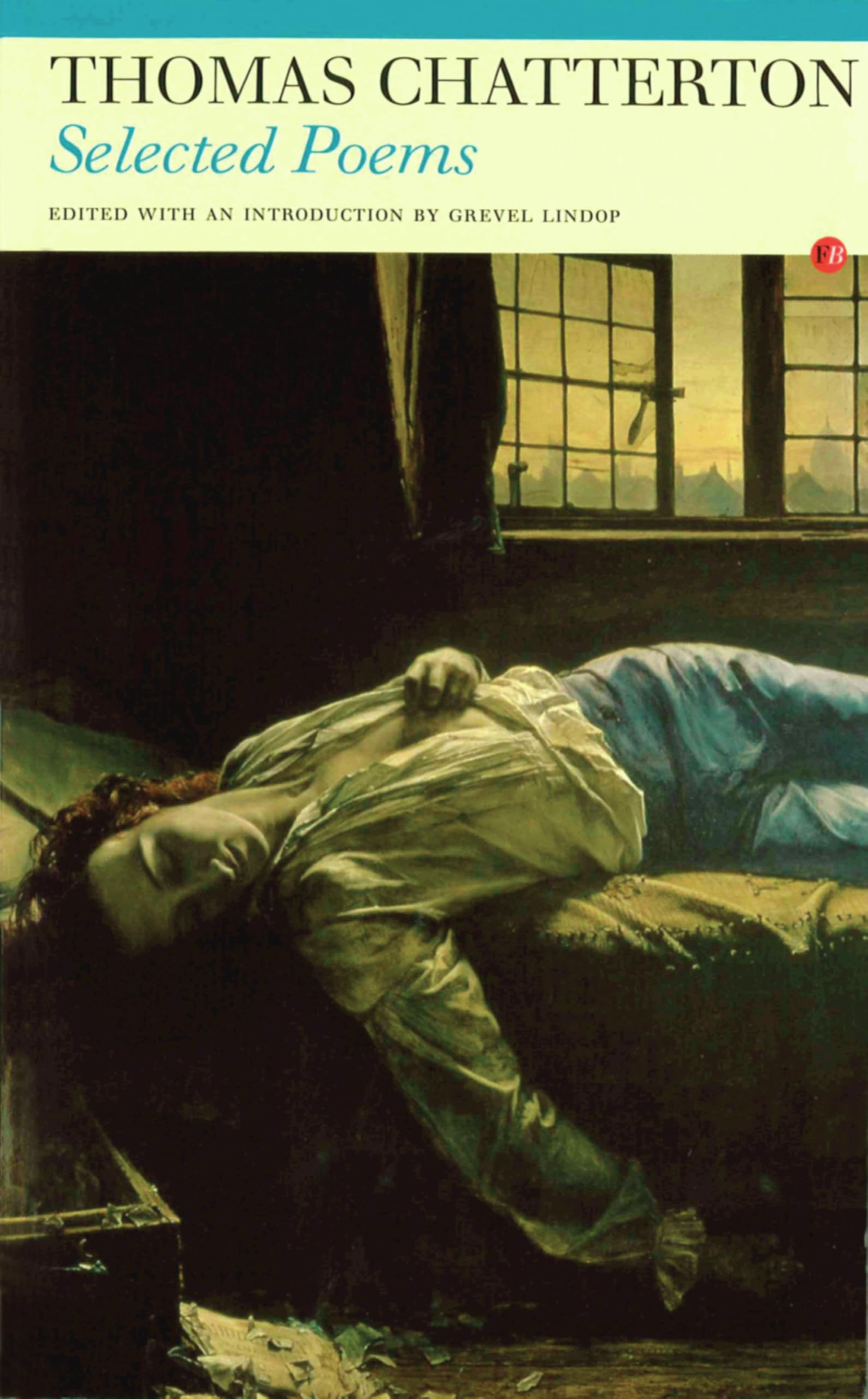 Selected Poems: Thomas Chatterton by Thomas Chatterton PAPERBACK 9781857546927