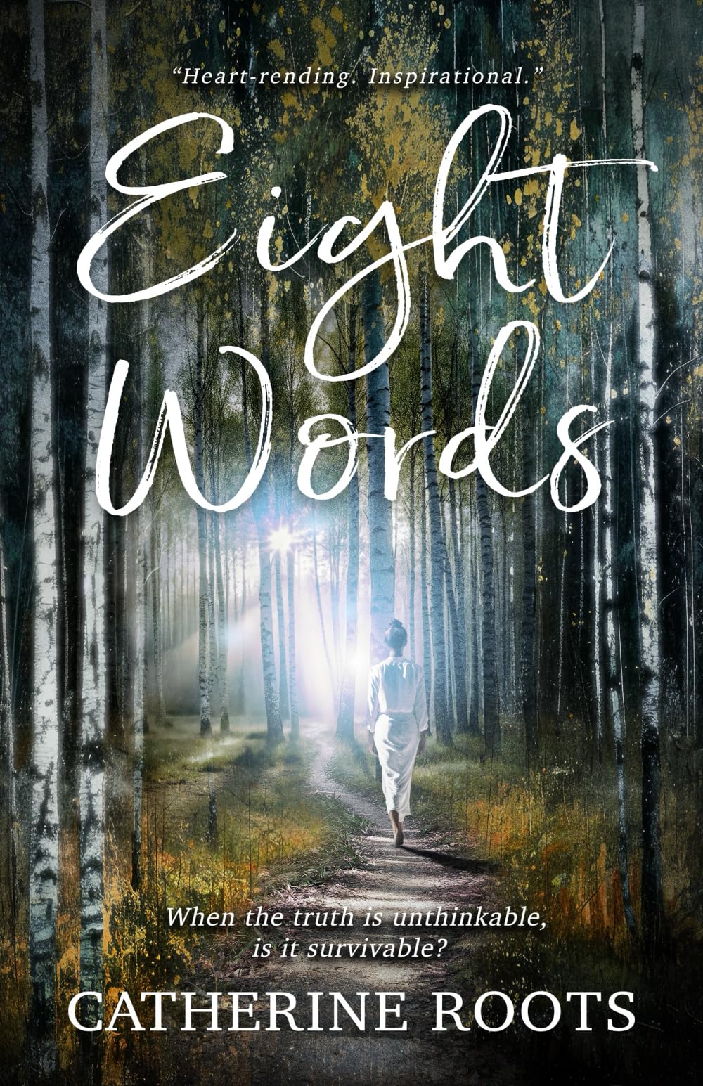 Eight Words: When the truth is unthinkable, is it survivable?