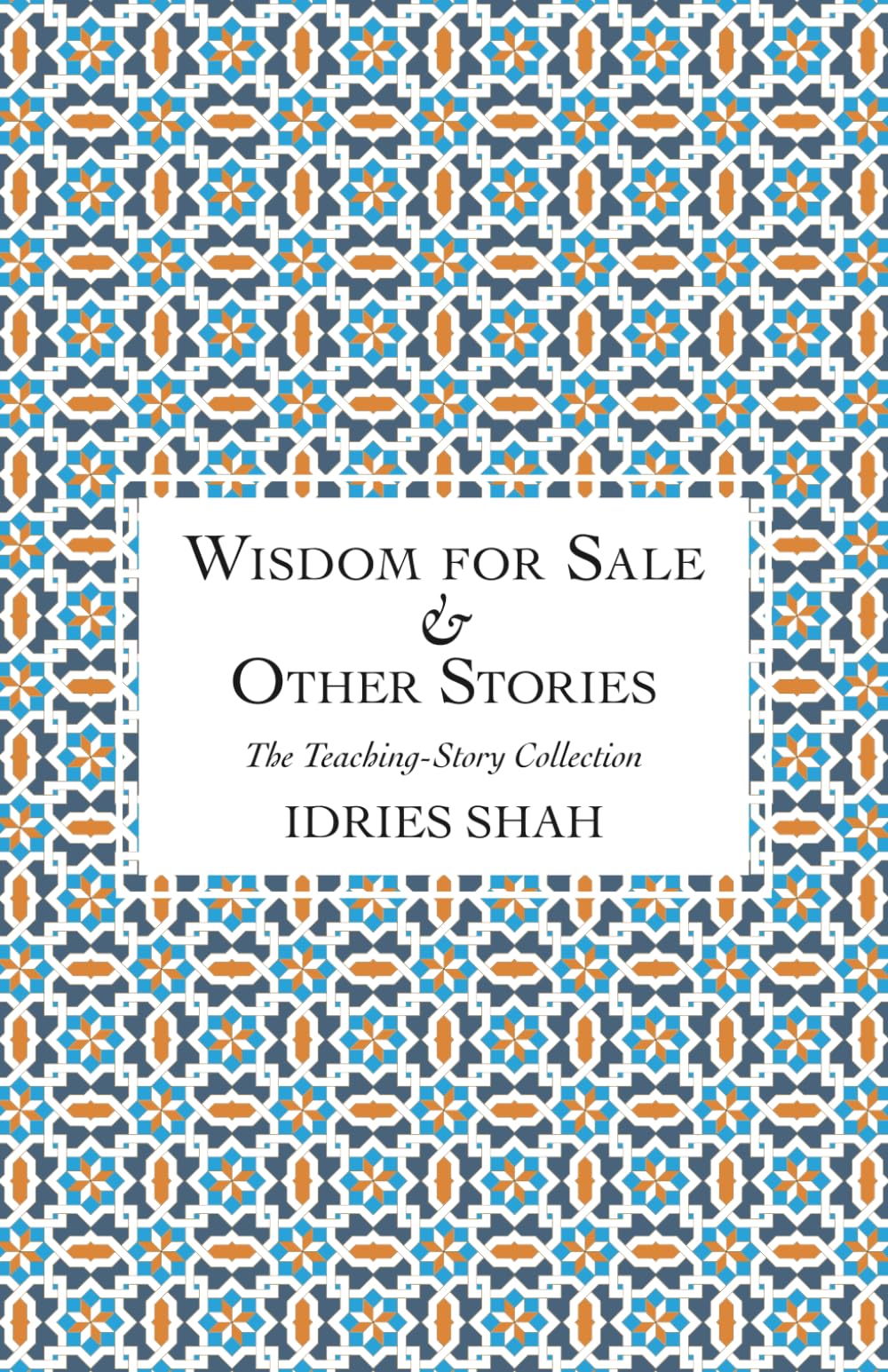 Wisdom for Sale & Other Stories: Mastering Your Thoughts and Emotions for a Life of Abundance and Joy (The Teaching-Story Collection)