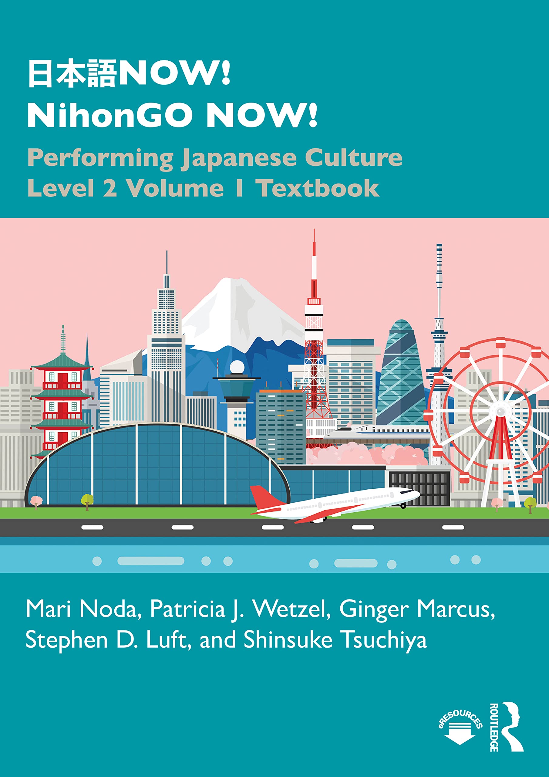 Ri Ben Yu NOW! NihonGO NOW!: Performing Japanese Culture - Level 2 Volume 1 Textbook (Now! Nihongo Now!, 1)