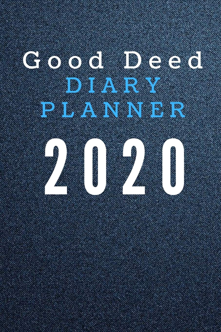 Good Deed Diary planner 2020: Journal Gratitude weekly daily planner notes