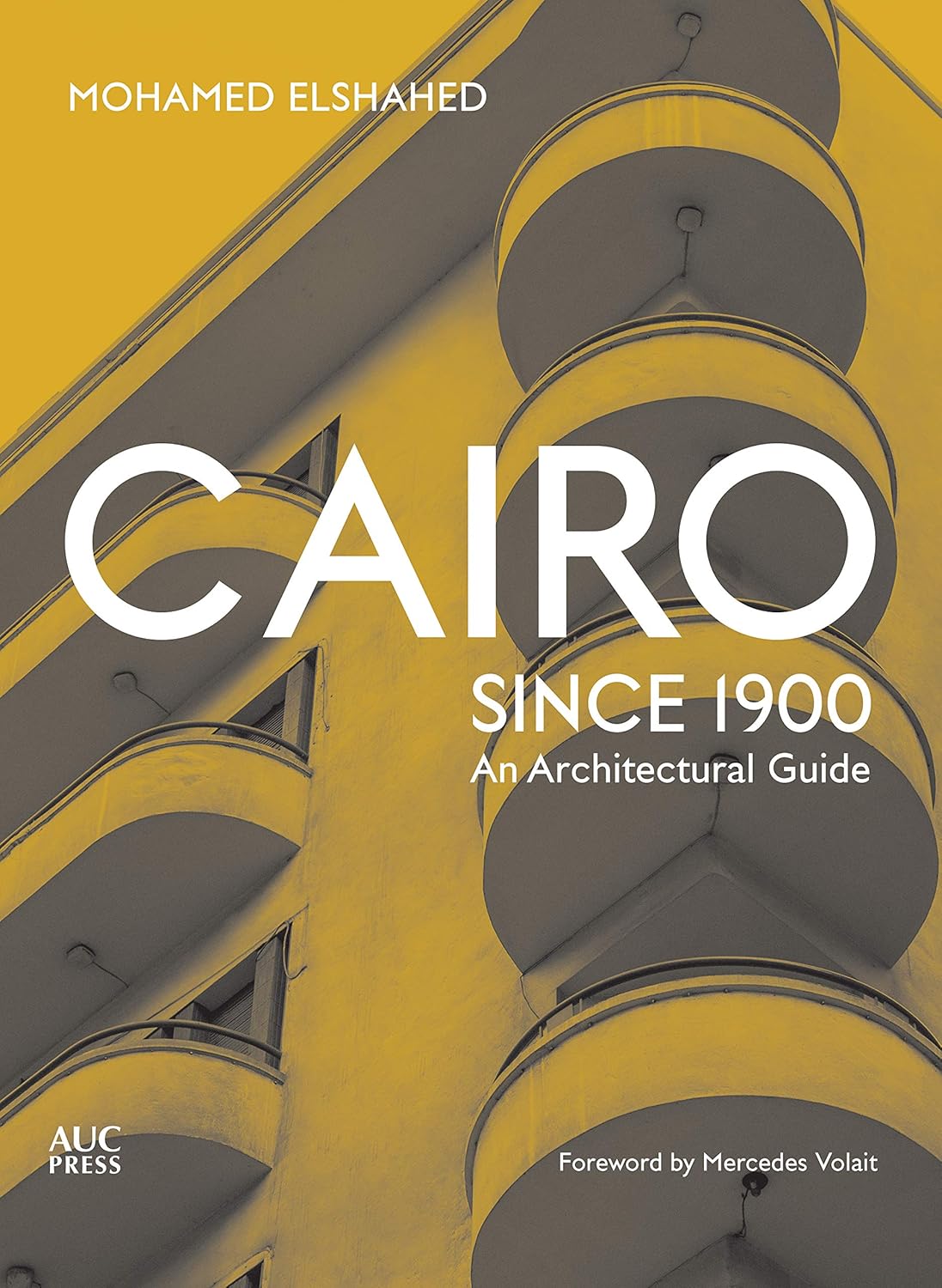 Cairo since 1900: An Architectural Guide      [Print Replica] Kindle Edition