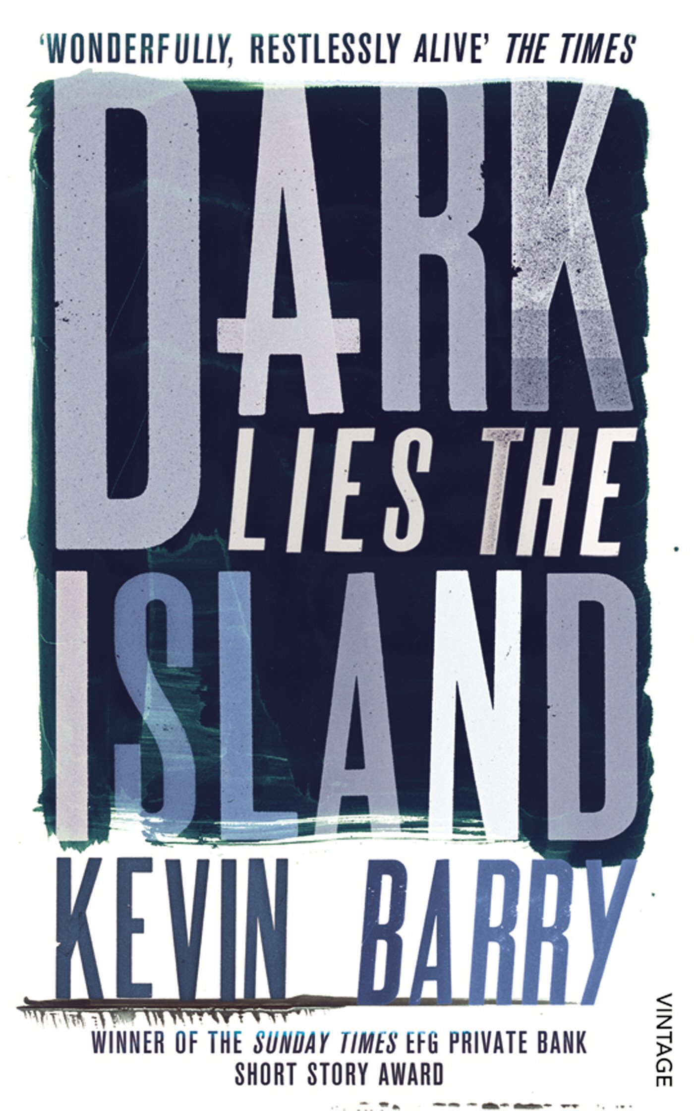 Dark Lies the Island by Kevin Barry (Paperback Book)