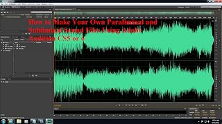 How to Make Your Own Paraliminal and Subliminal Sound Files Using Adobe Audition CS5 or 6