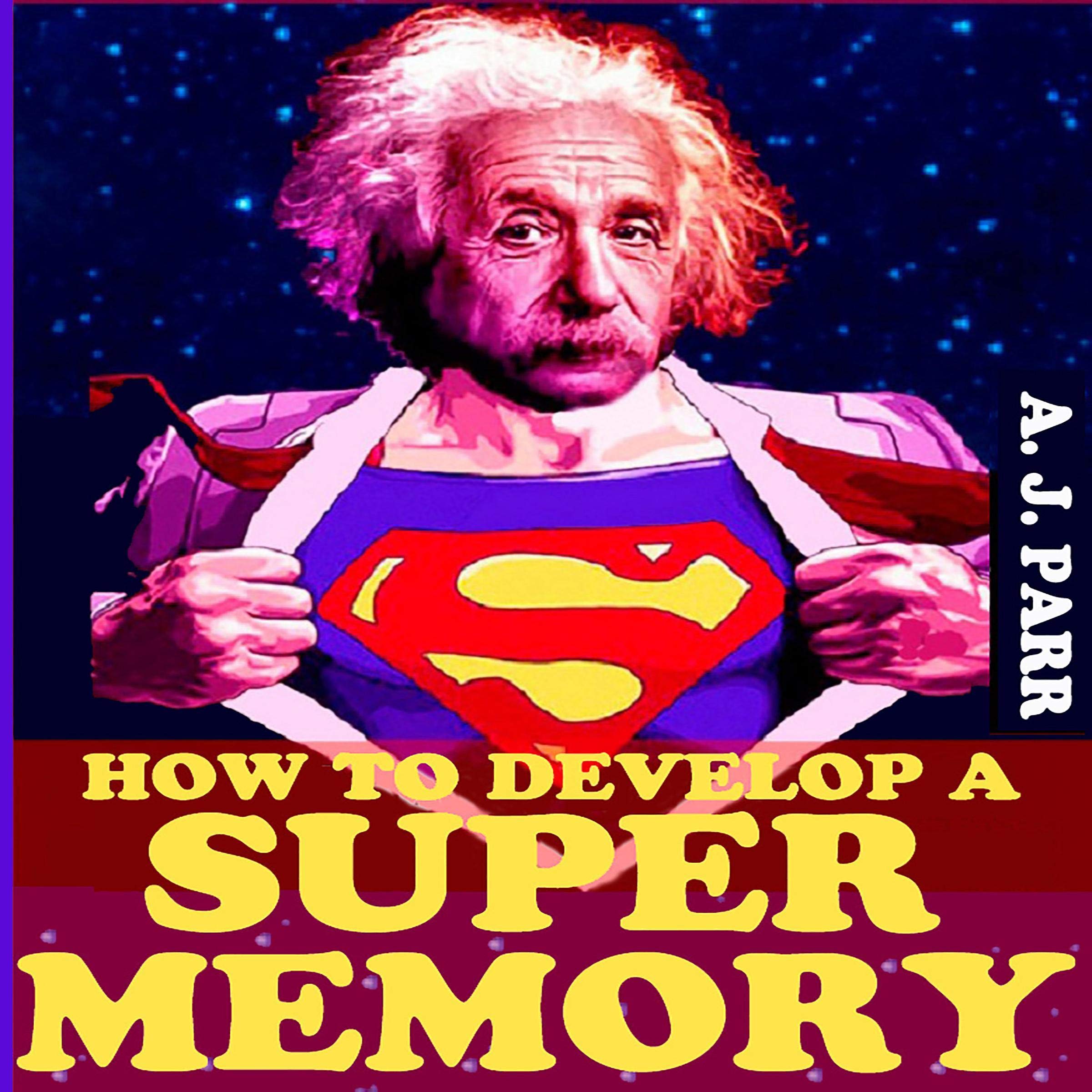 How to Develop a Super Memory