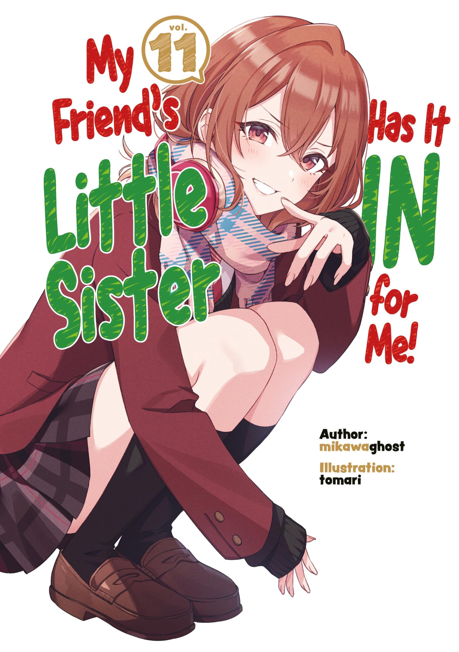 My Friend's Little Sister Has It In For Me! Volume 11 (Light Novel)