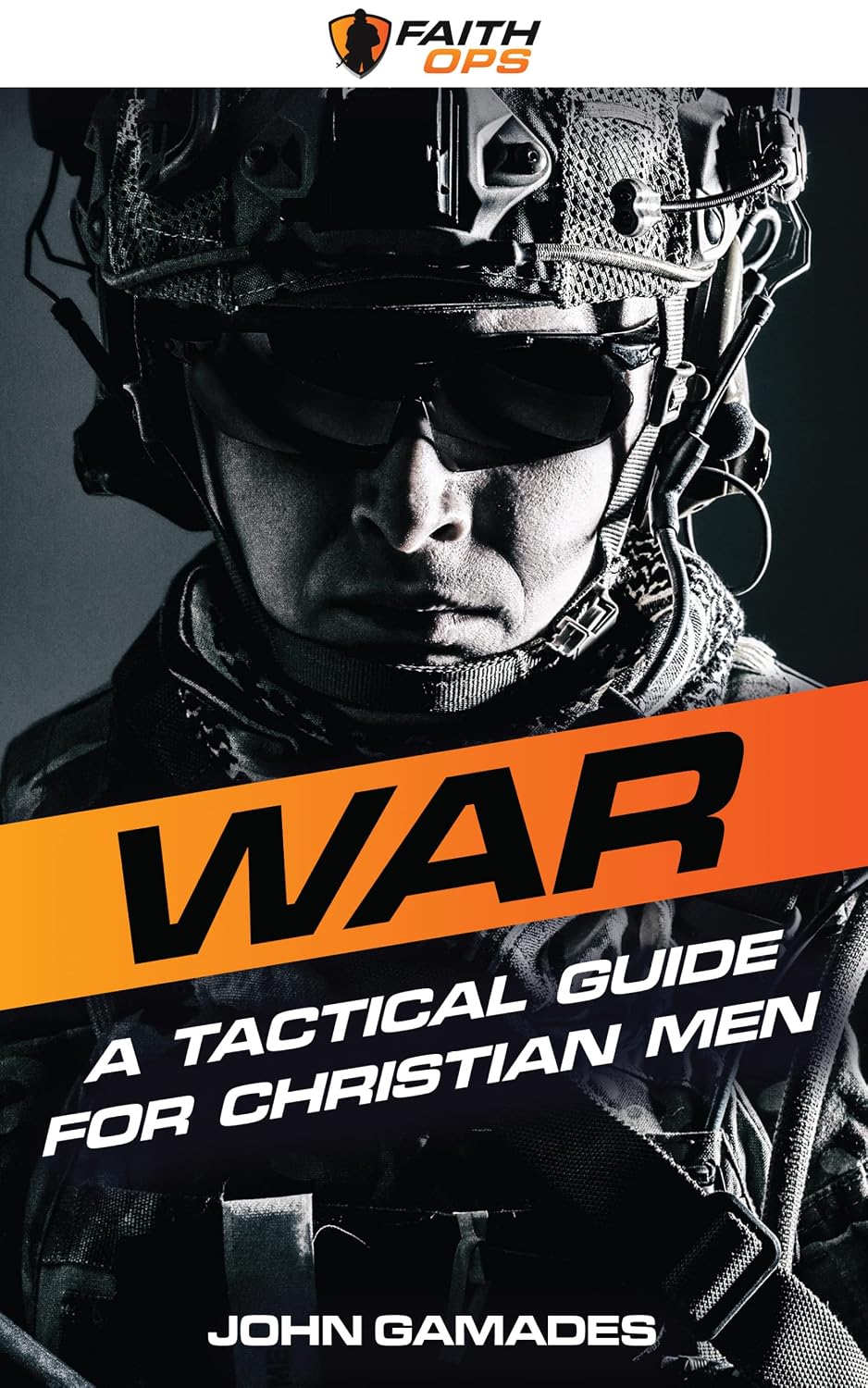 WAR: A Tactical Guide For Christian Men