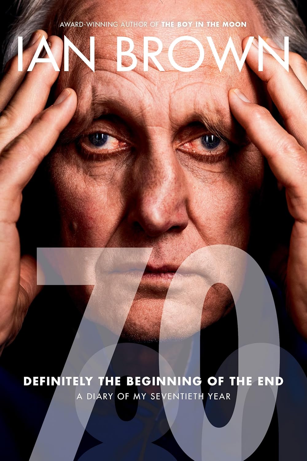 Seventy: A Diary of My Seventieth Year (Definitely the Beginning of the End)      Kindle Edition