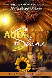 Audacity to Shine: Lessons from Women of Color Life, Faith and Business