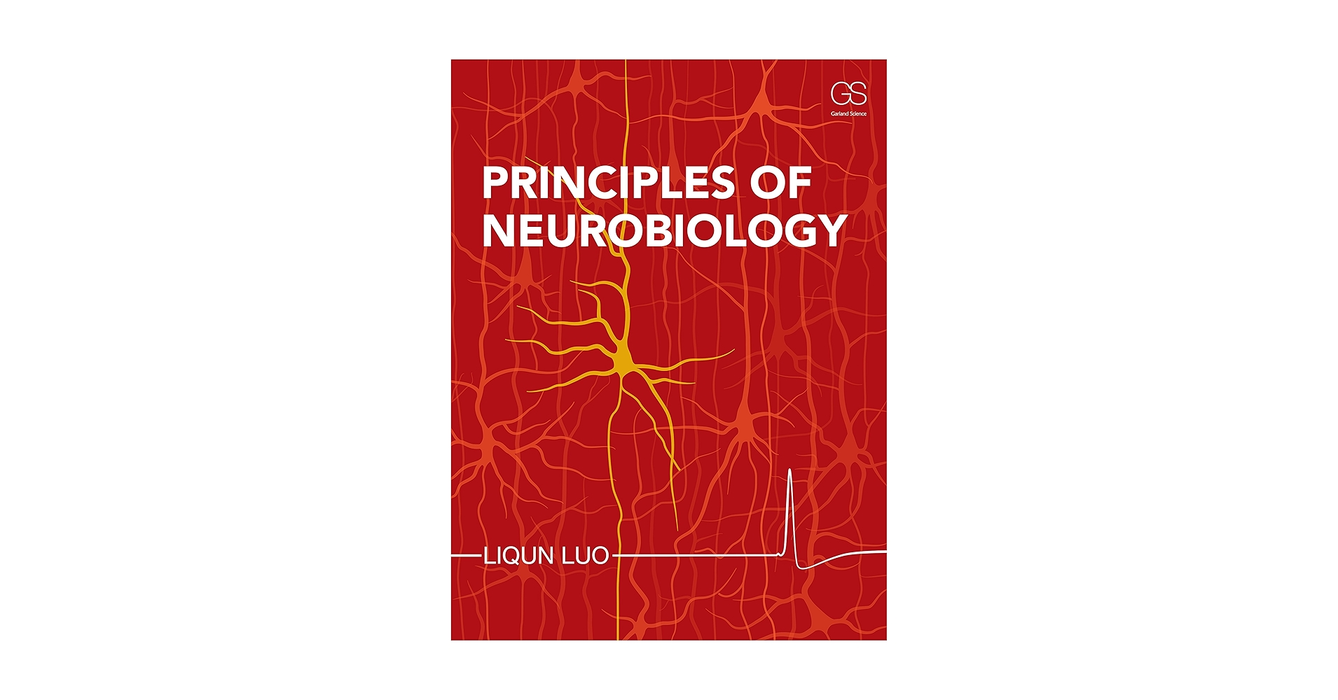 スタンフォード神経生物学 Principles of Neurobiology Principles of Neurobiology: Luo, Liqun: 9780815344940