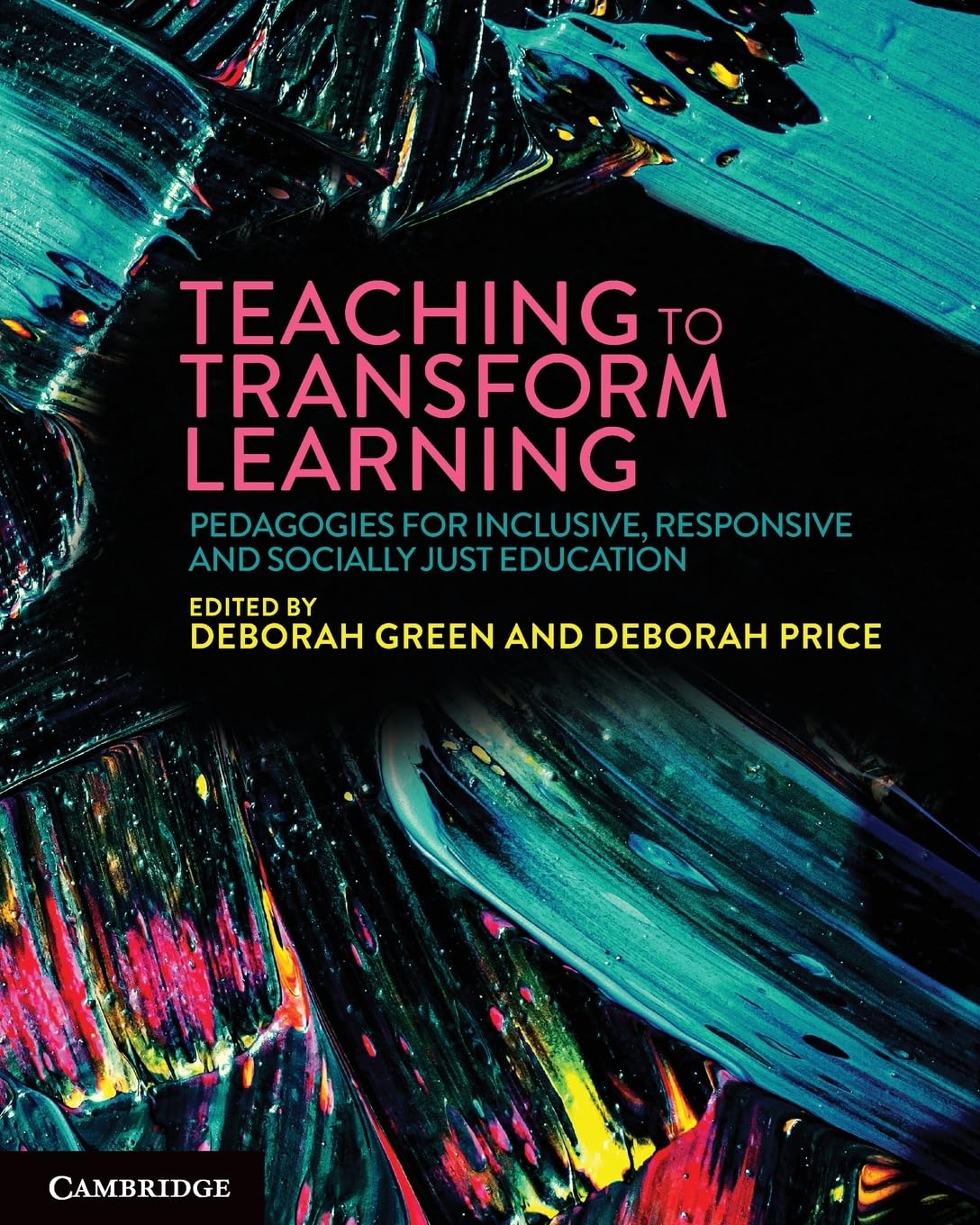 Teaching to Transform Learning: Pedagogies for Inclusive, Responsive and Socially Just Education