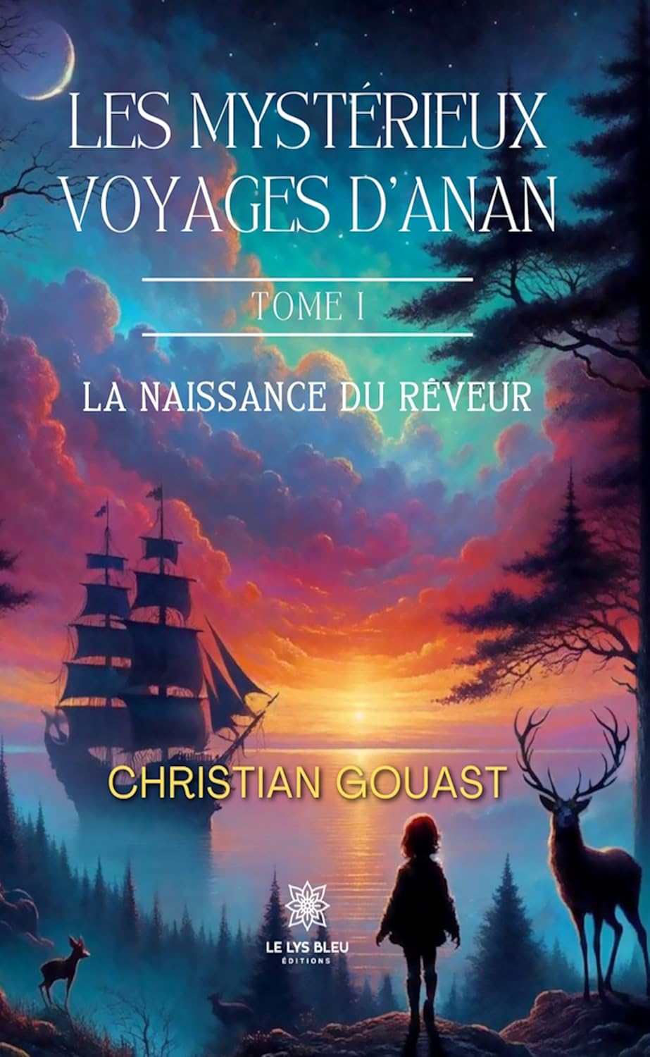 Les mystérieux voyages d’Anan - Tome 1: La naissance du rêveur (French Edition)
