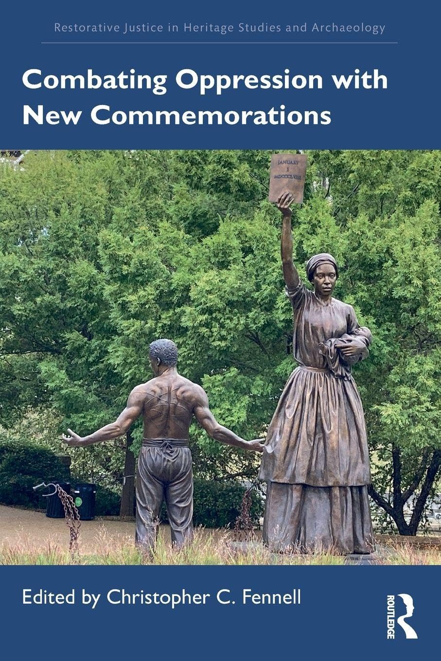 Combating Oppression with New Commemorations (Restorative Justice in Heritage Studies and Archaeology)