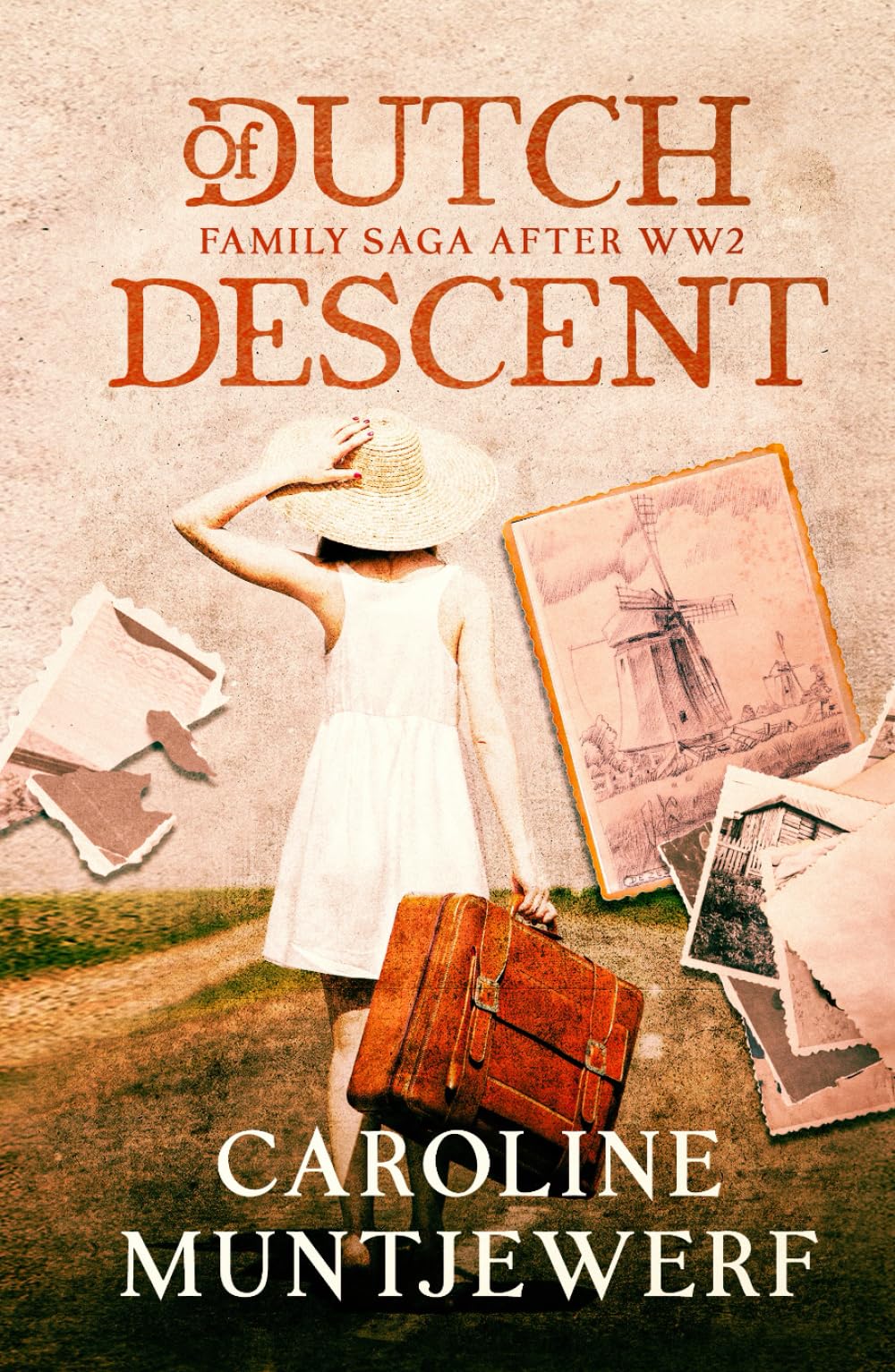 Of Dutch Descent: Post WWII Family Saga