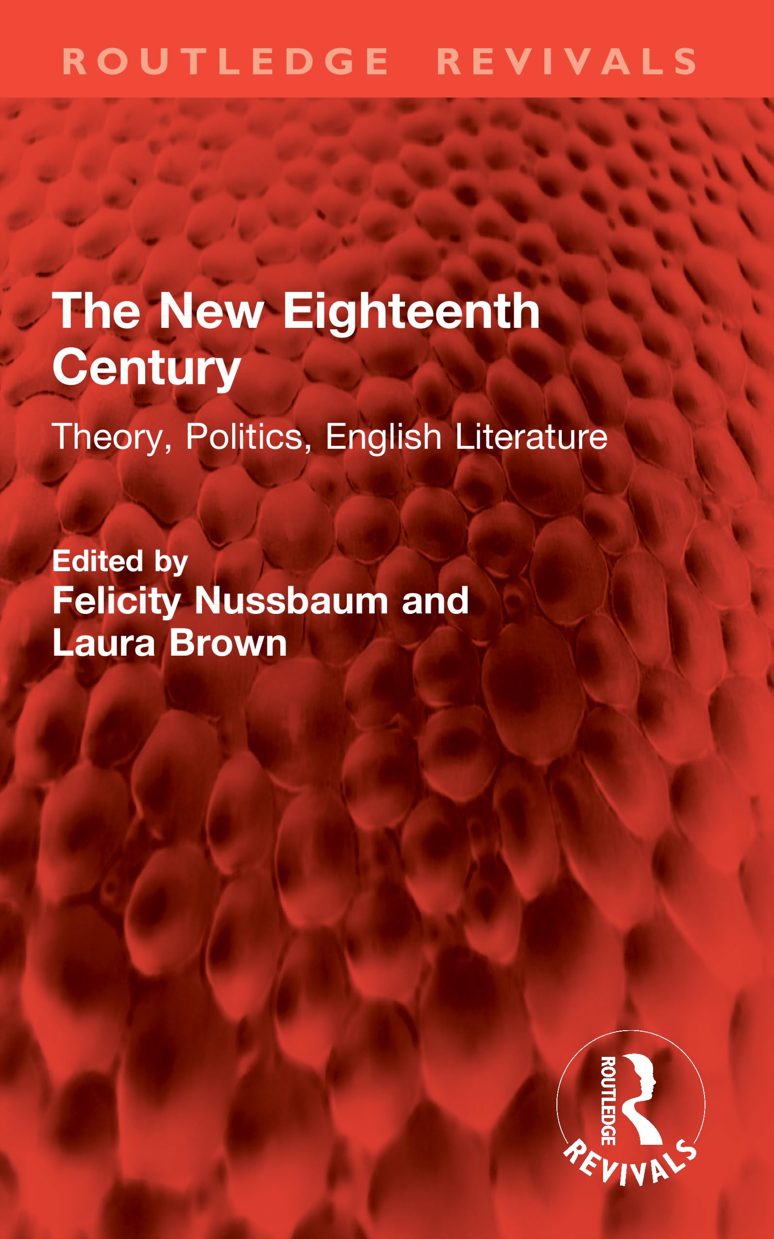 The New Eighteenth Century: Theory, Politics, English Literature (Routledge Revivals)