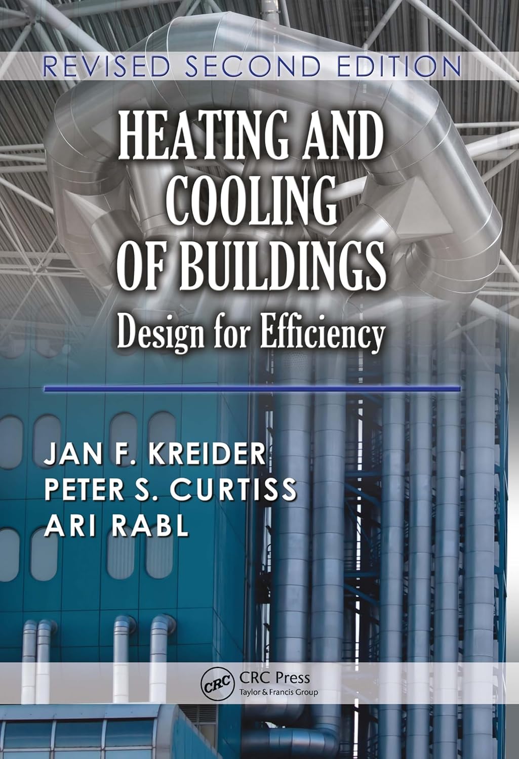 Heating and Cooling of Buildings: Design for Efficiency, Revised Second Edition (Mechanical and Aerospace Engineering Series) Heating and Cooling of Buildings: Design for Efficiency, Revised Second Edition (Mechanical and Aerospace Engineering Series)