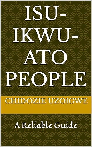 ISU-IKWU-ATO PEOPLE A Reliable Guide