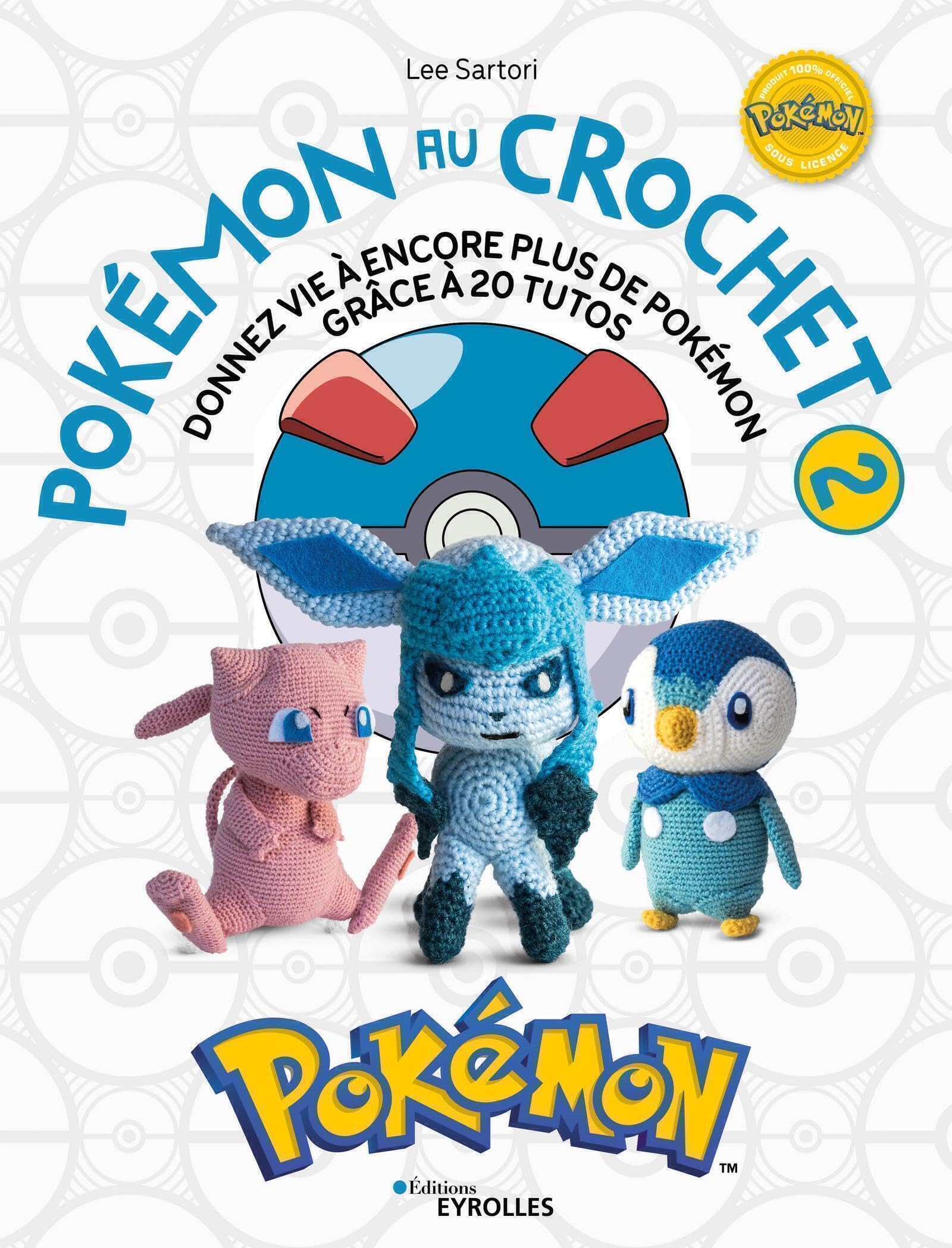 Pokémon au crochet 2: Donnez vie à de nouveaux Pokémon grâce à 20 tutos
