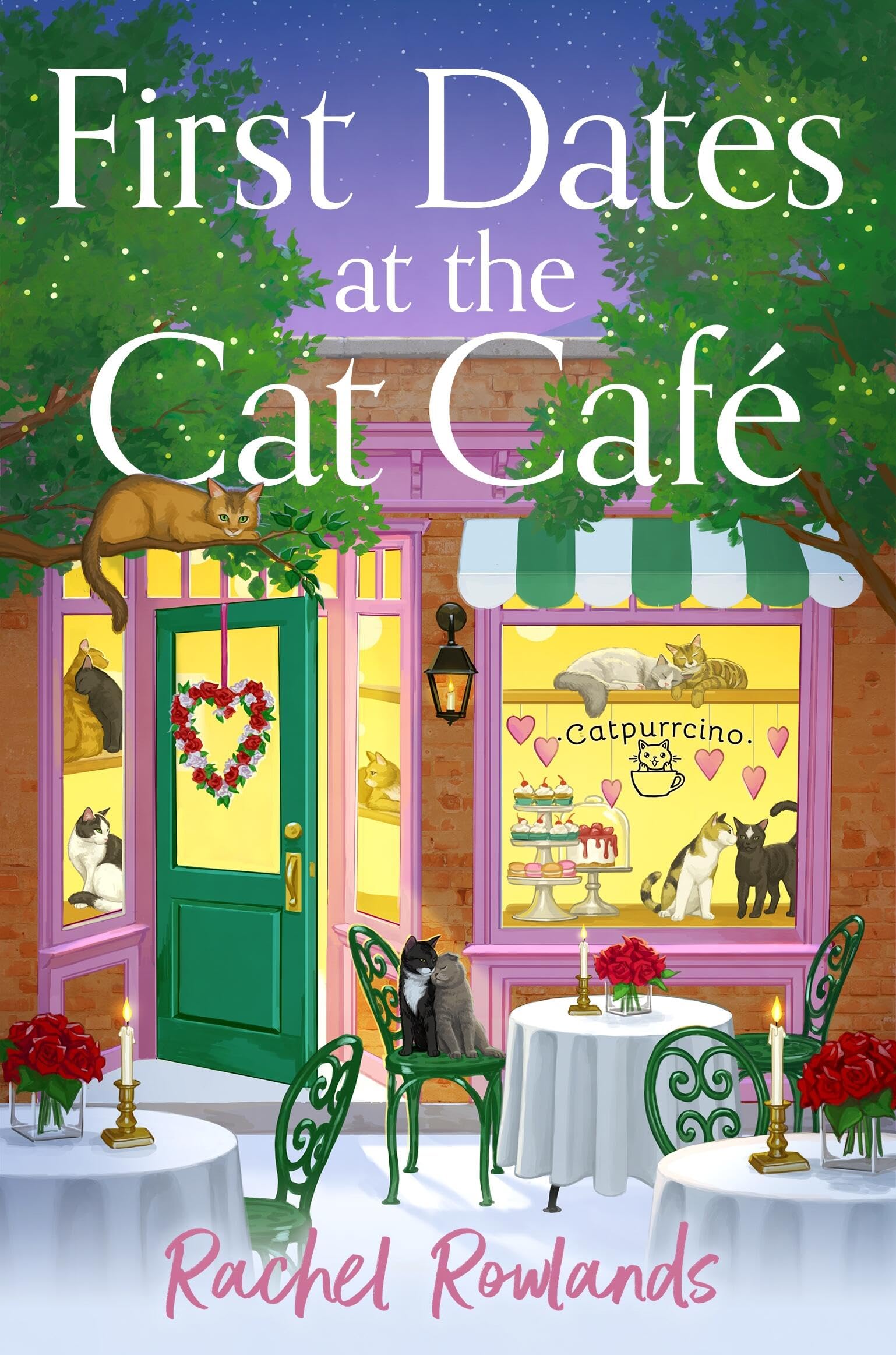 First Dates at the Cat Cafe: An absolutely uplifting and cosy romantic comedy to warm your heart (A Cat Café Romance)