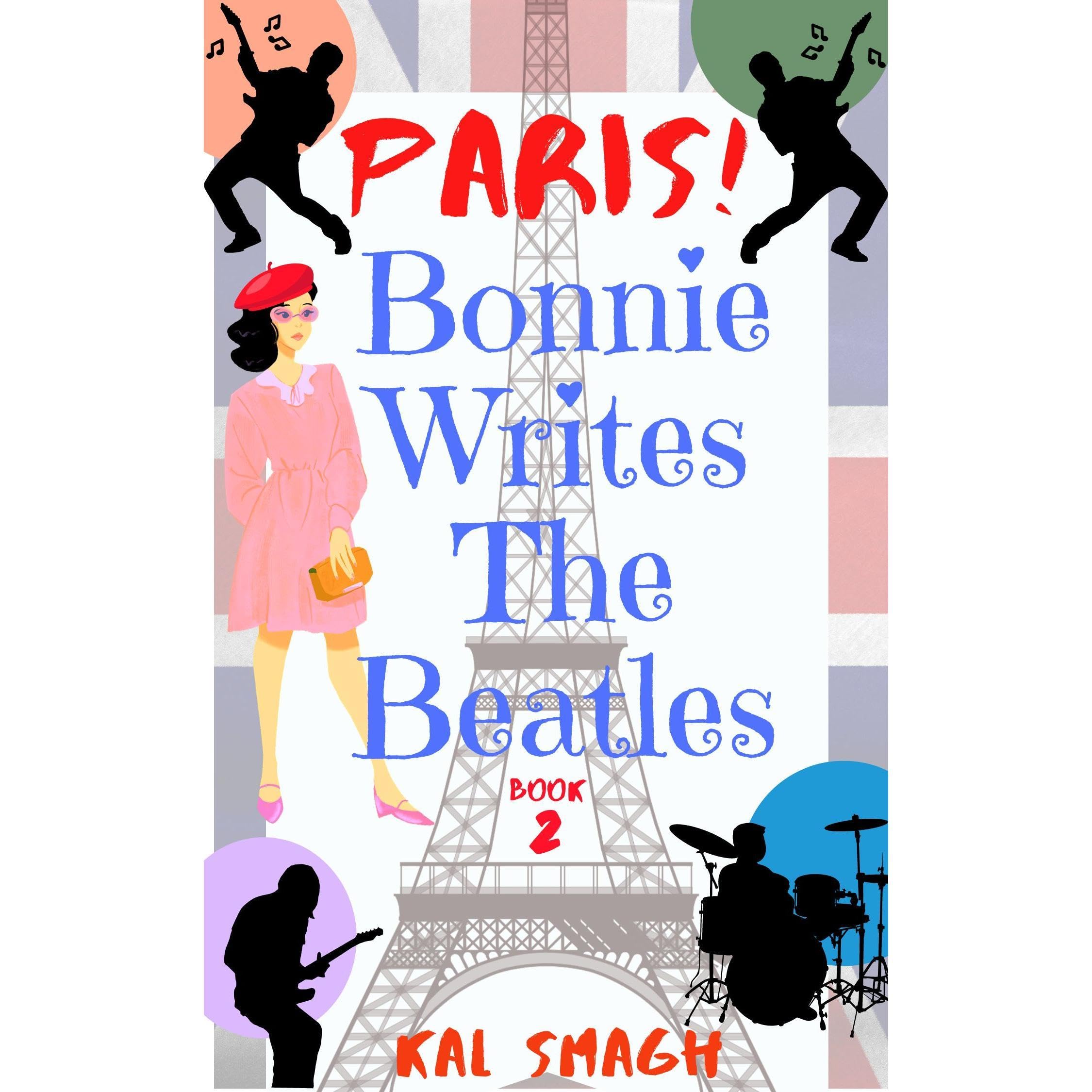 Bonnie Writes The Beatles: Paris! (Book 2): An action packed humorous cozy mystery