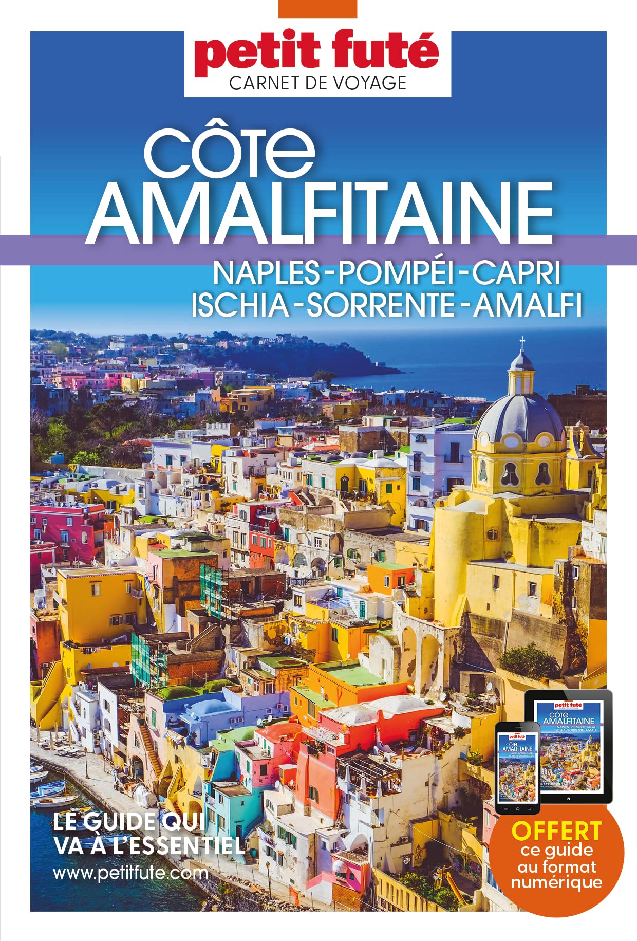Guide Côte Amalfitaine 2023 Carnet Petit Futé: Naples - Pompéi - Capri - Ischia - Sorrente - Amalfi