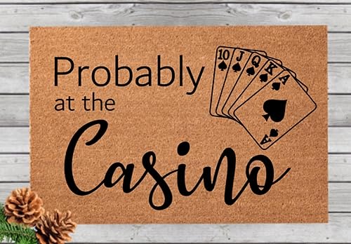 Felpudo de puerta Probably at The Casino, regalo para jugadores, tapete de bienvenida de casino, amante del juego, divertido tapete de puerta,