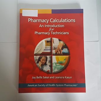 Pharmacy Calculations An Introduction for Pharmacy Technicians An Introduction for Pharmacy Technicians