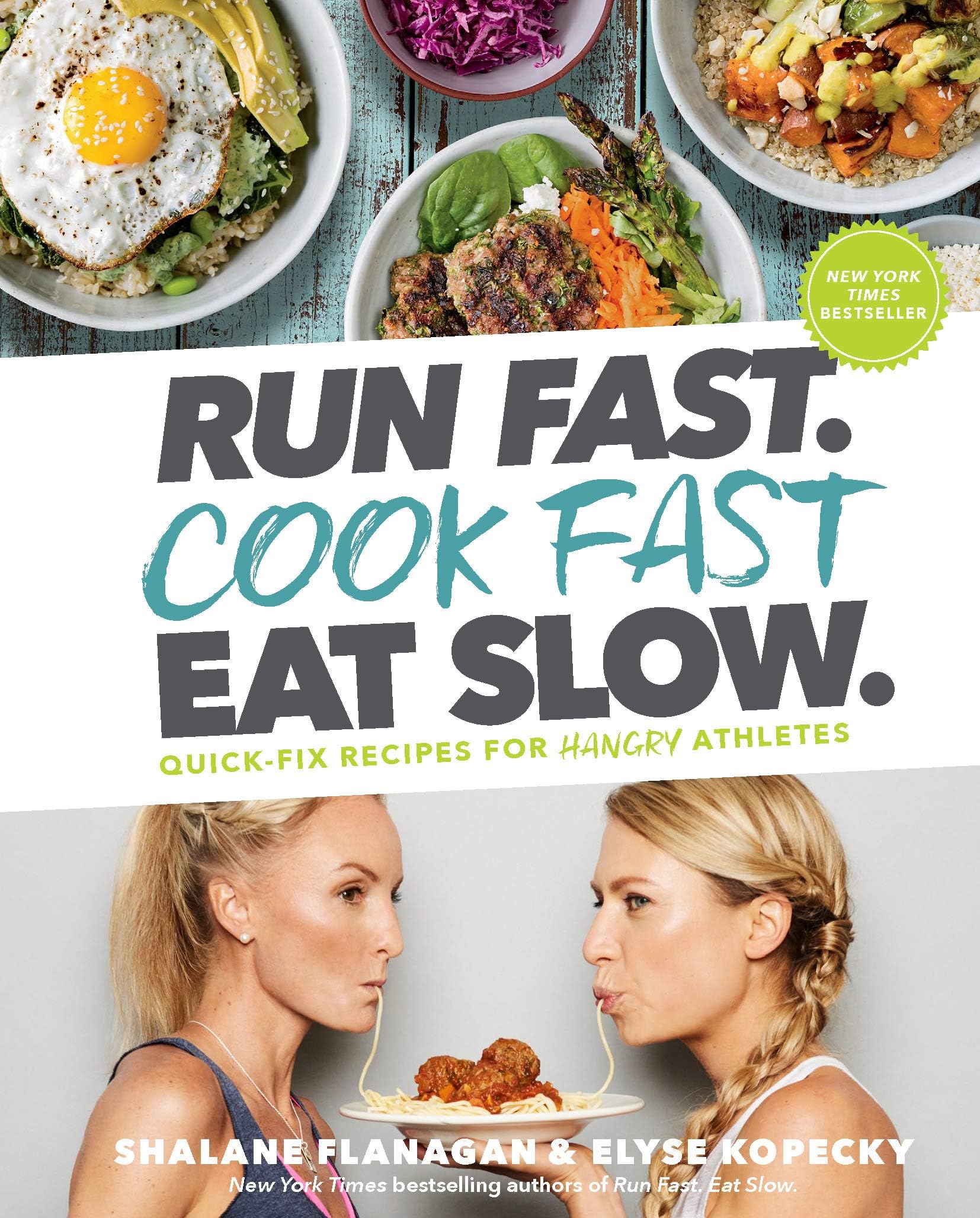 Run Fast. Cook Fast. Eat Slow.: Quick-Fix Recipes for Hangry Athletes: A Cookbook Kindle Edition