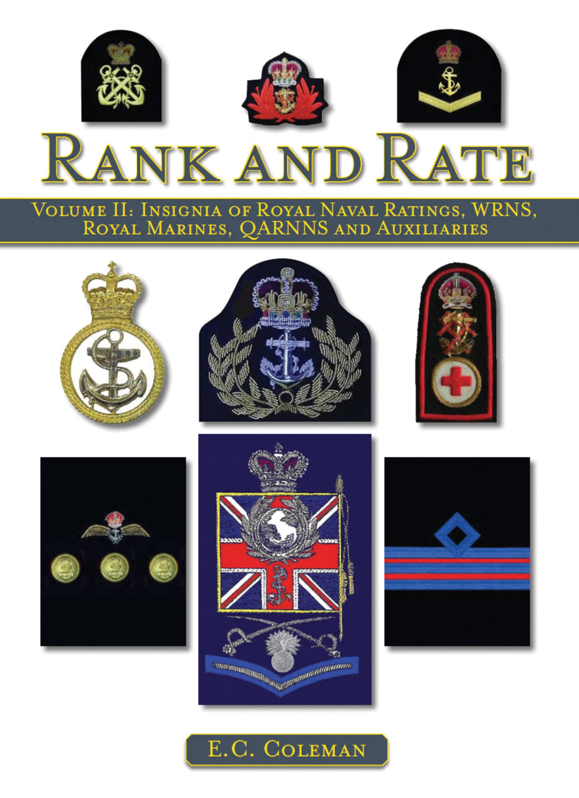 Rank and Rate: Insignia of Royal Naval Ratings, WRNS, Royal Marines, QARNNS and Auxiliaries