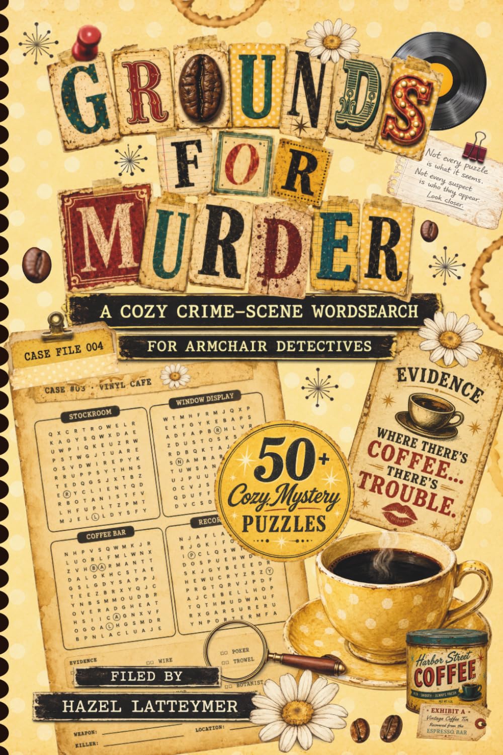 Grounds For Murder Case File 004: A Cozy Crime Wordsearch Mystery (Grounds For Murder A Cozy Crime Word Search Mystery)