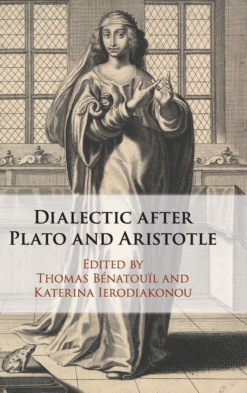 Dialectic after Plato and Aristotle by Thomas Bnatoul, Kate... - 9781108471909