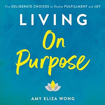 Living on Purpose Audiobook by Amy Eliza Wong episode artwork