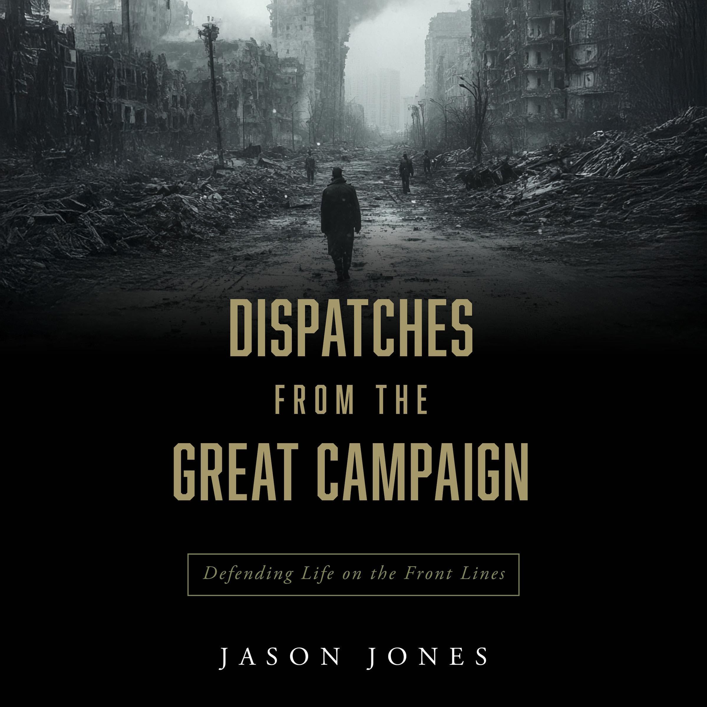 Dispatches from the Great Campaign